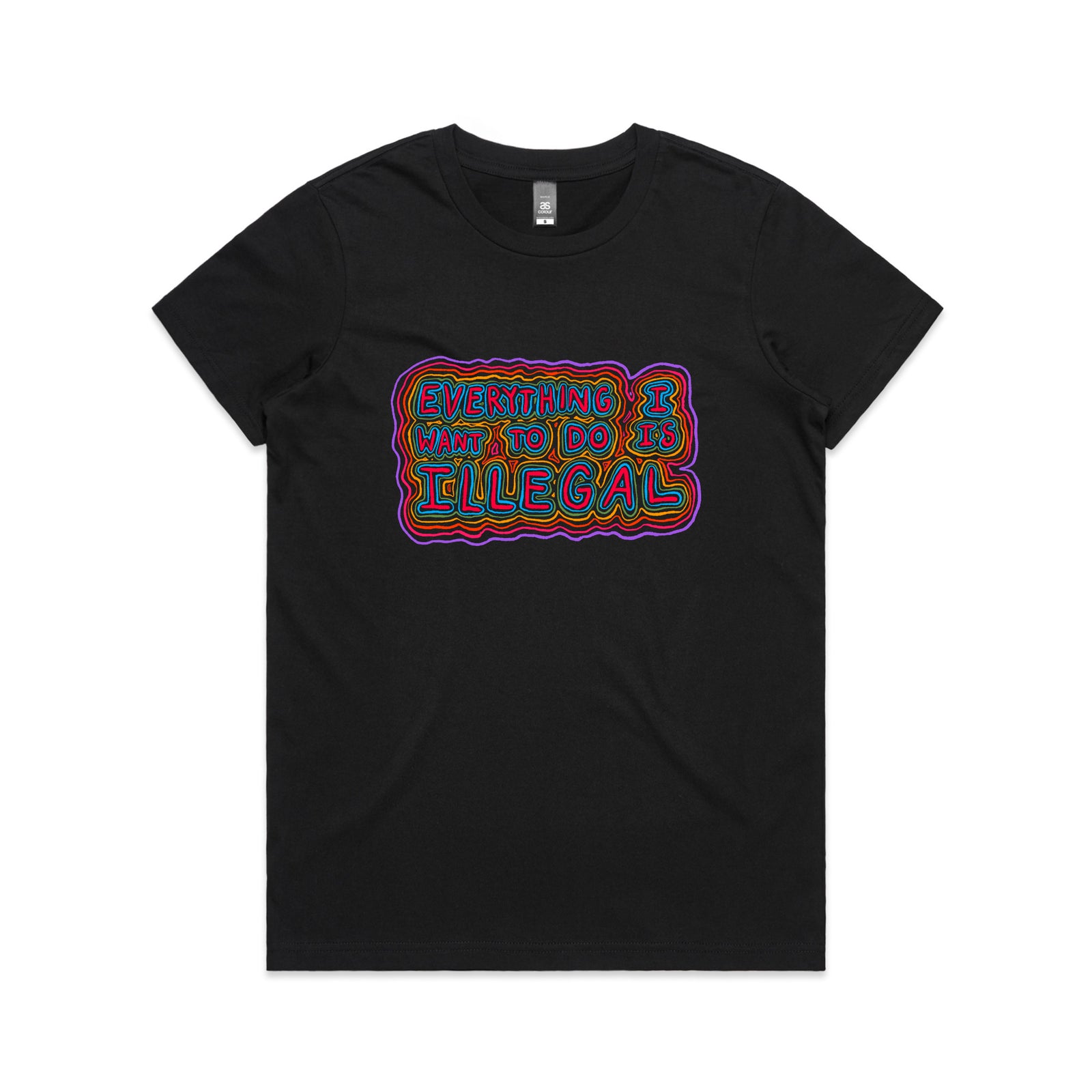 Everything I Want To Do Is Illegal Tee