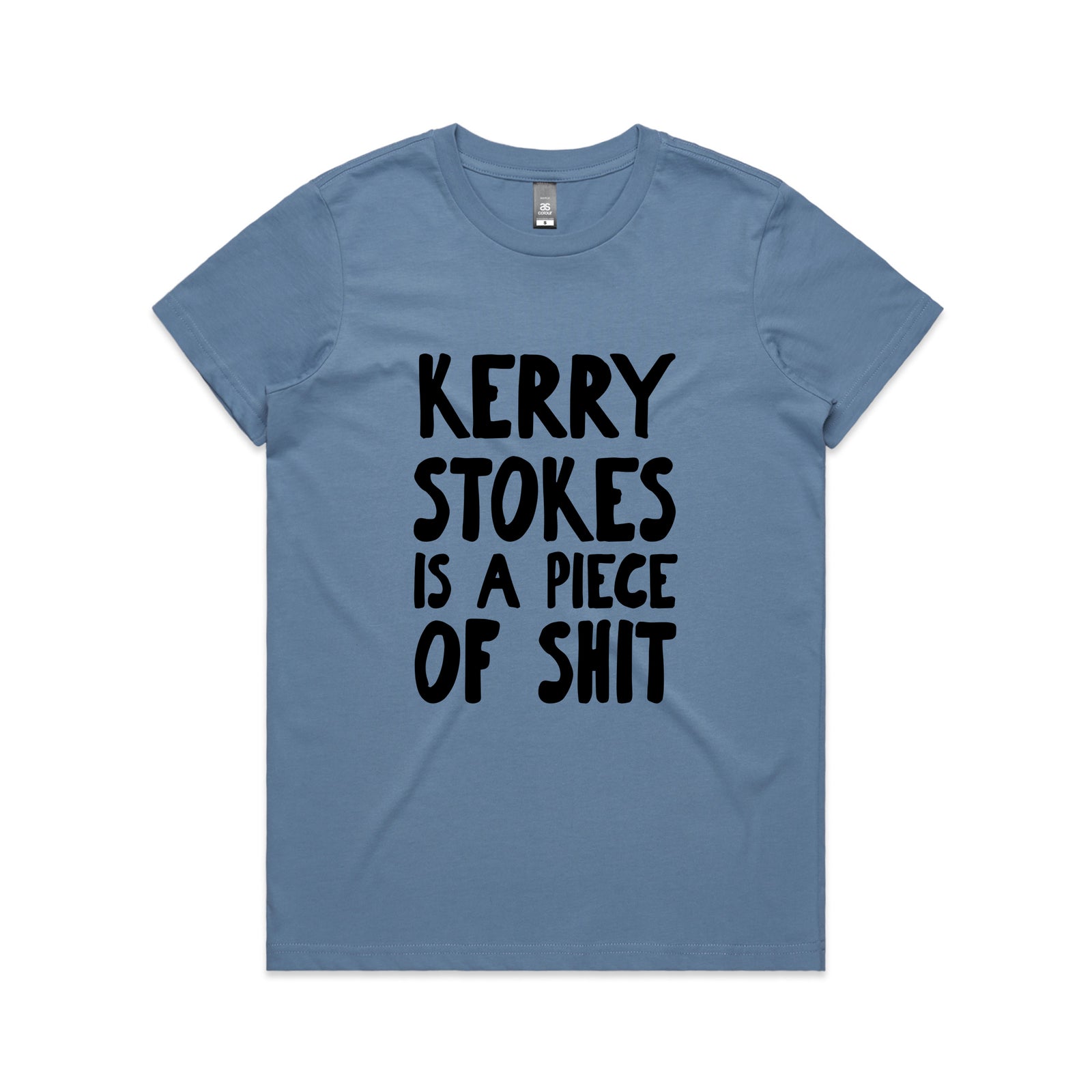 Kerry Stokes Is A Piece Of Shit Tee