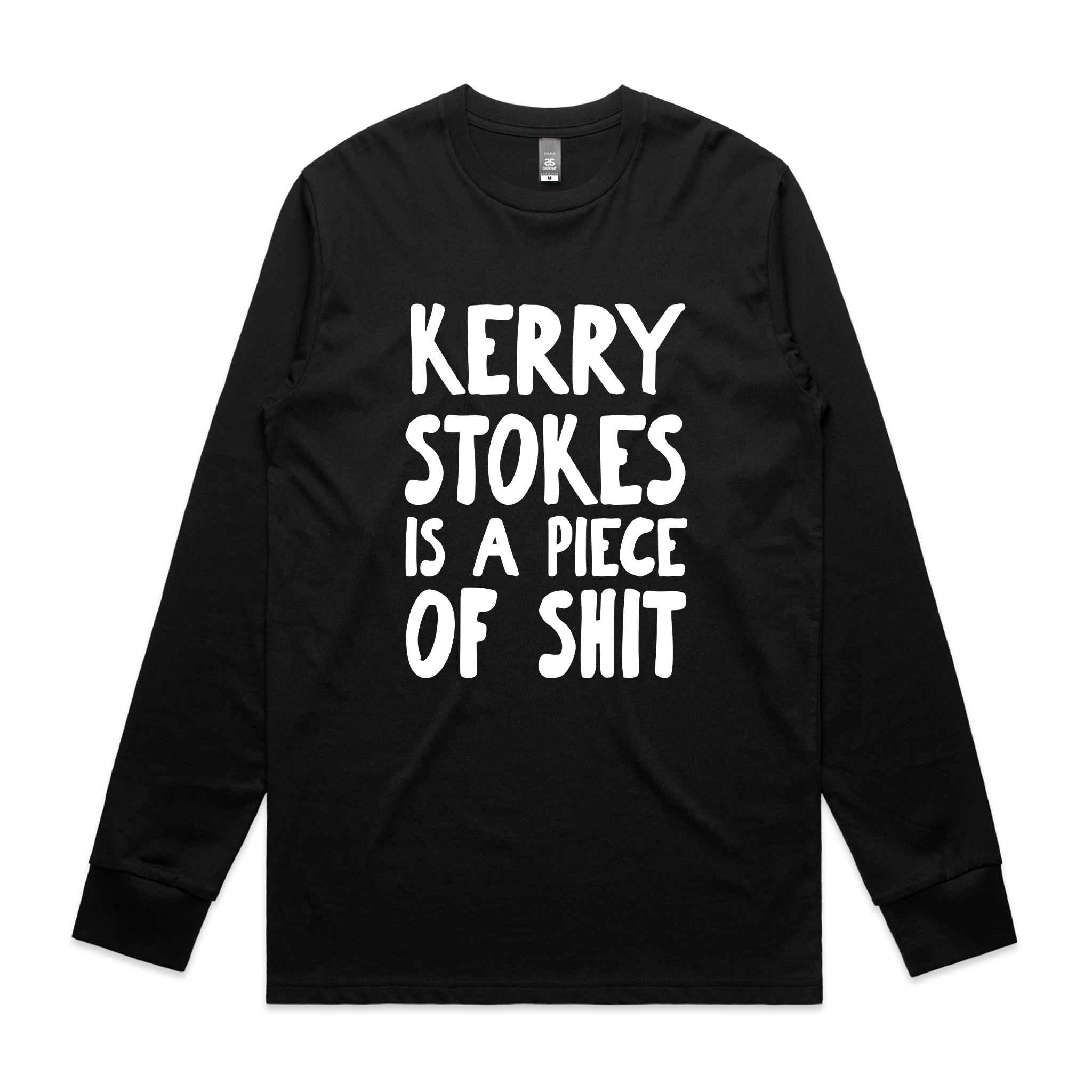 Kerry Stokes Is A Piece Of Shit Tee
