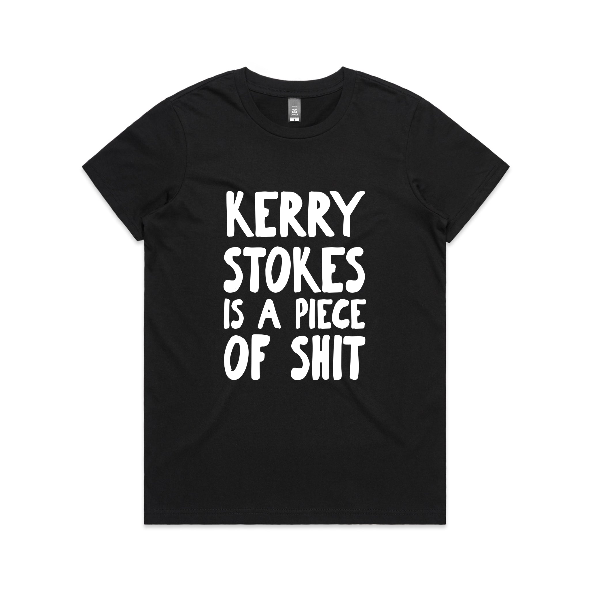 Kerry Stokes Is A Piece Of Shit Tee