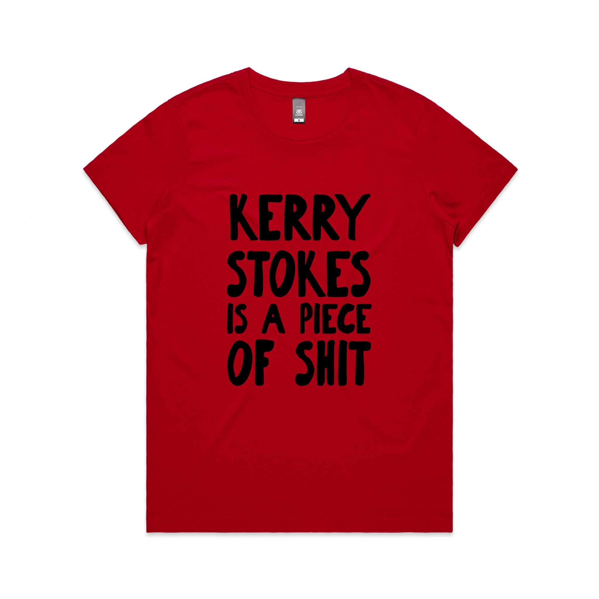 Kerry Stokes Is A Piece Of Shit Tee
