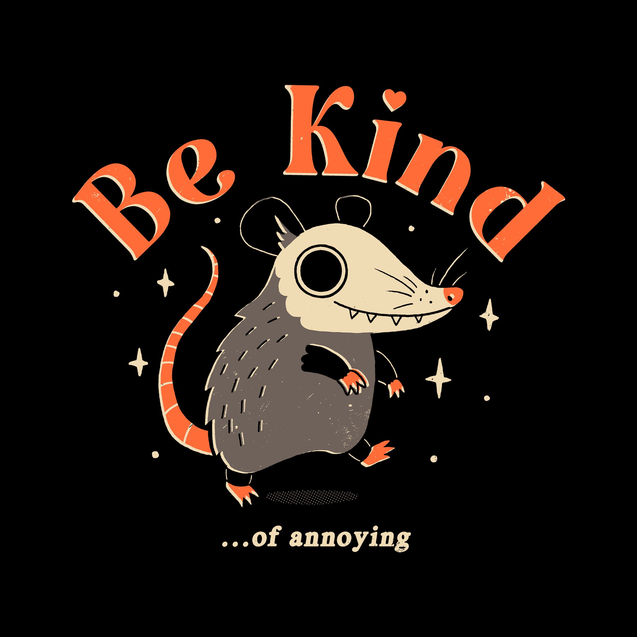 Be Kind Of Annoying Tee