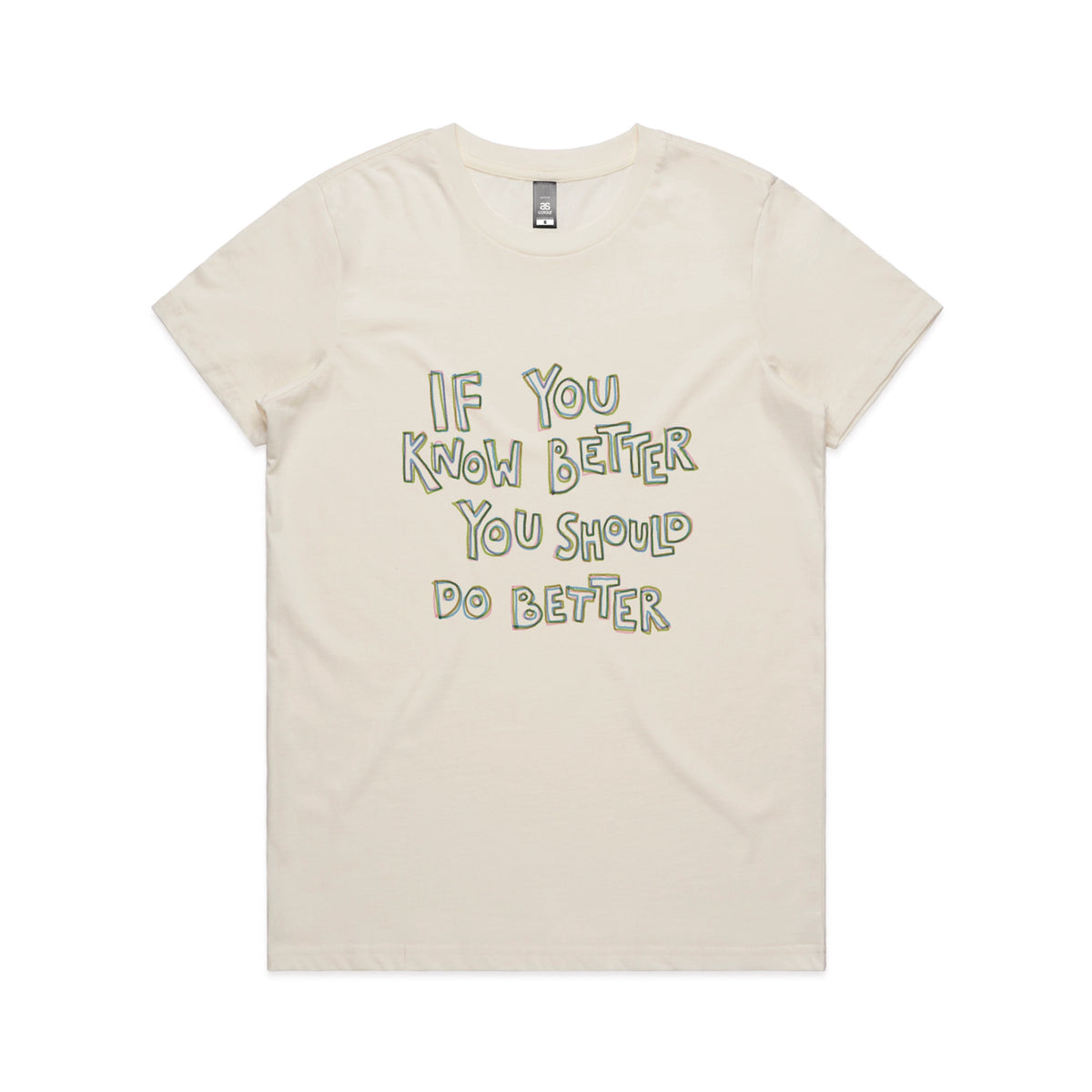 Ecru fitted womens t-shirt with If You Know Better graphic by Lonely Kids Club