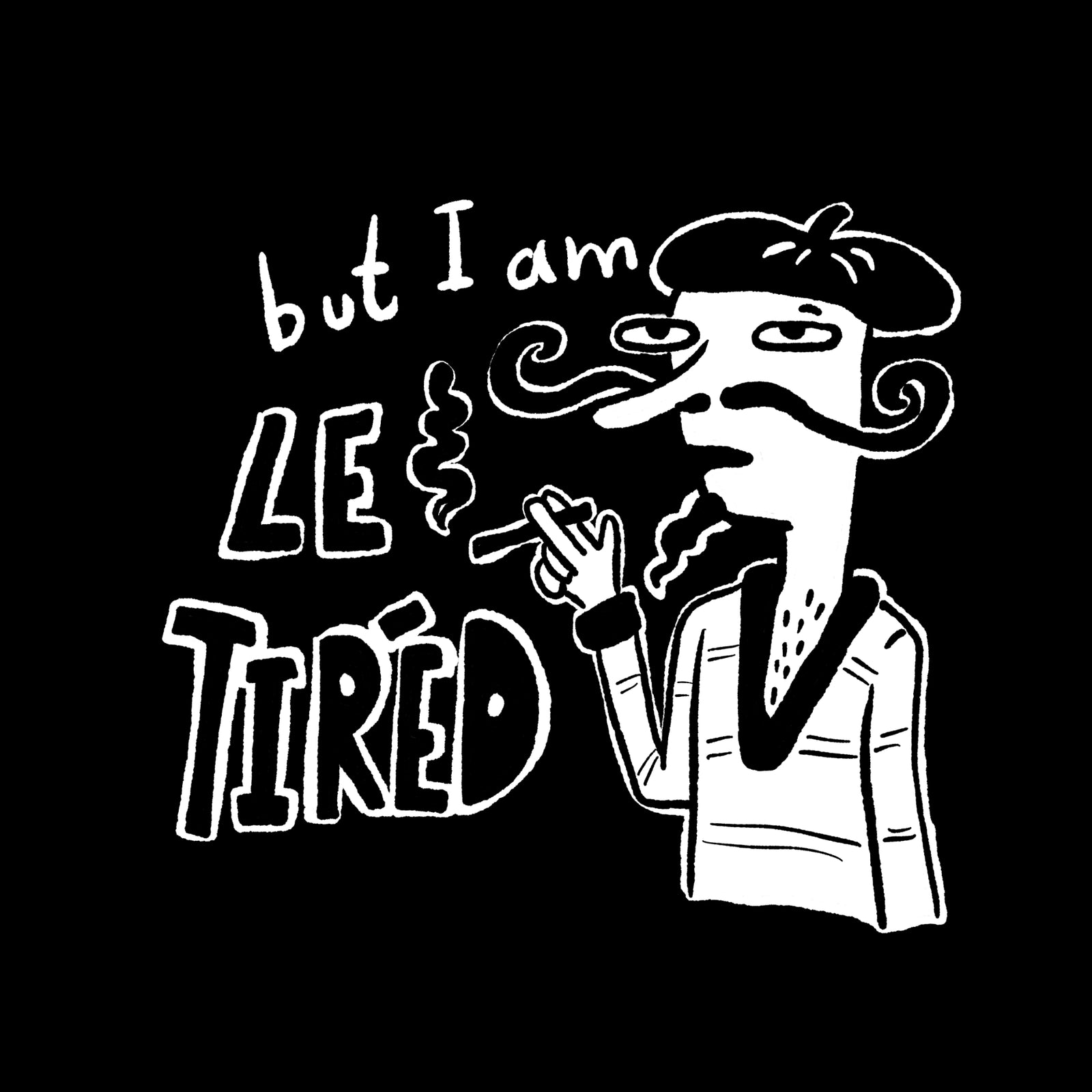 Le Tired Hoodie