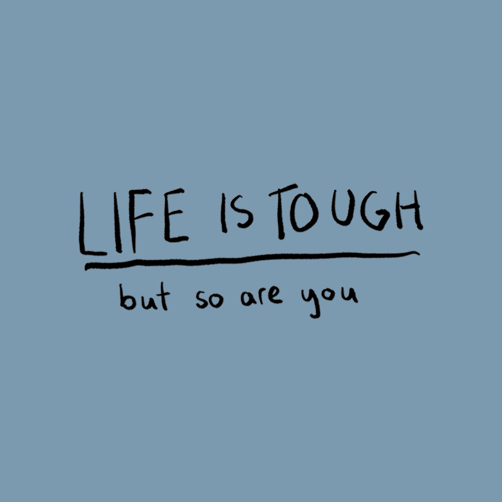 Life Is Tough Tee