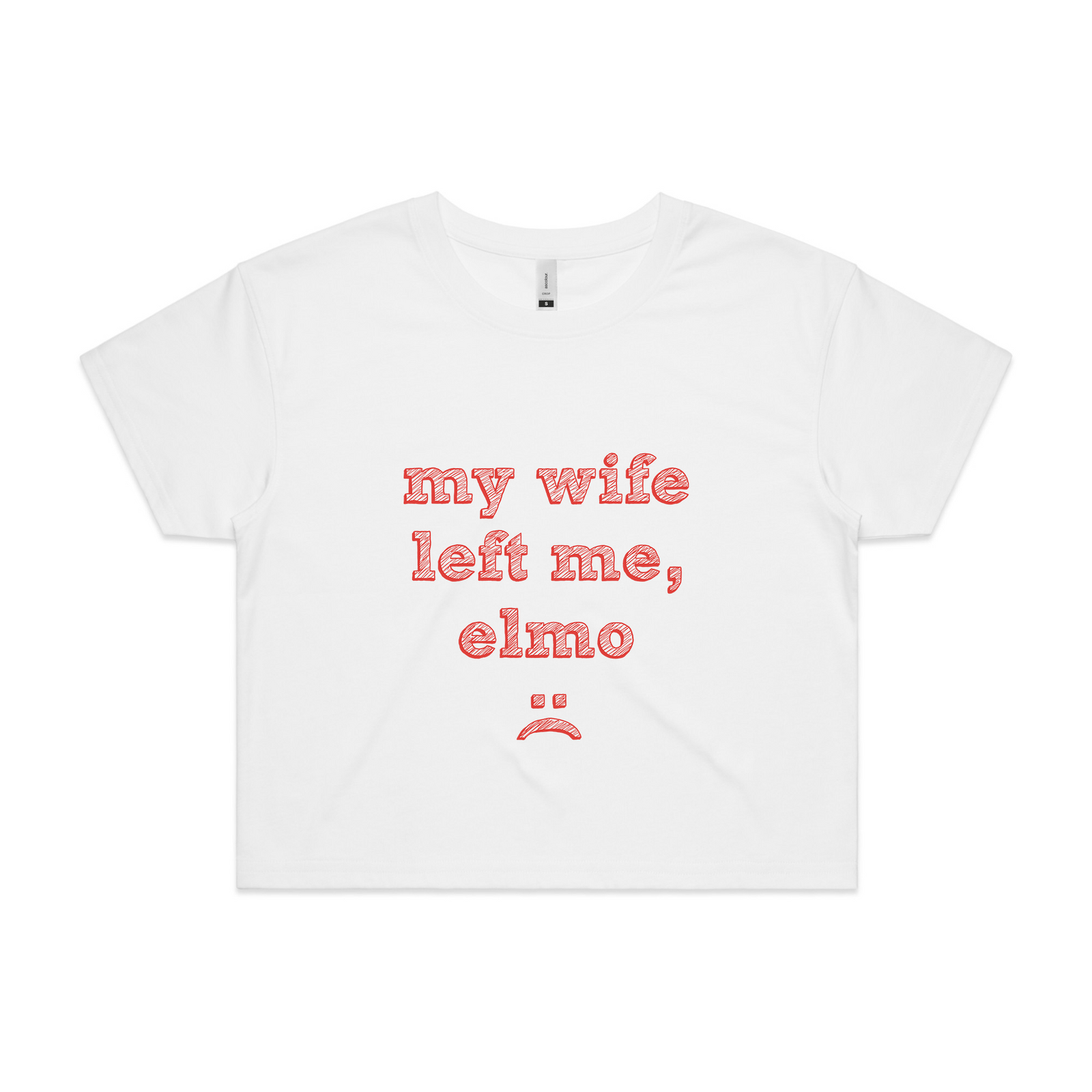 My Wife Left Me, Elmo Tee