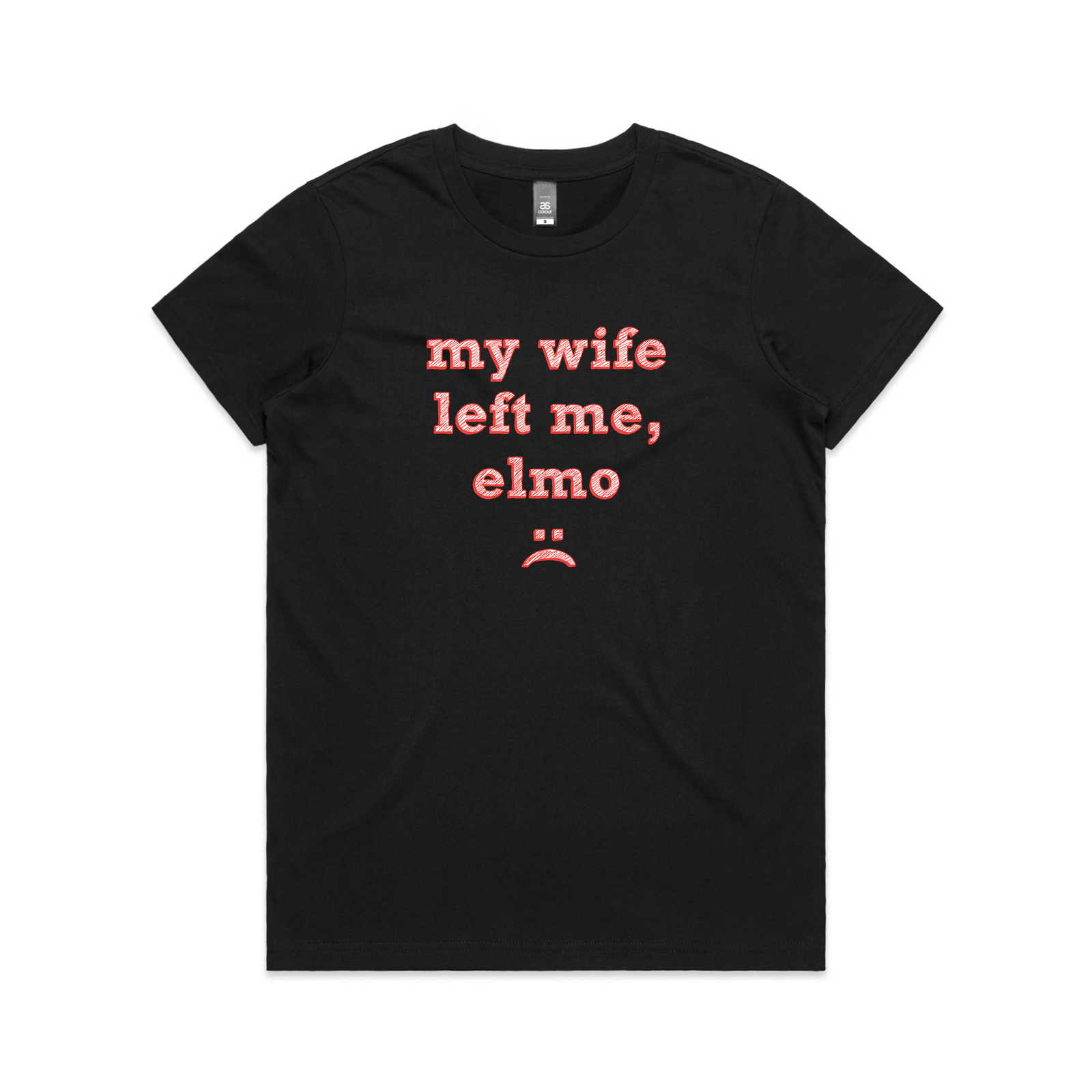 My Wife Left Me, Elmo Tee