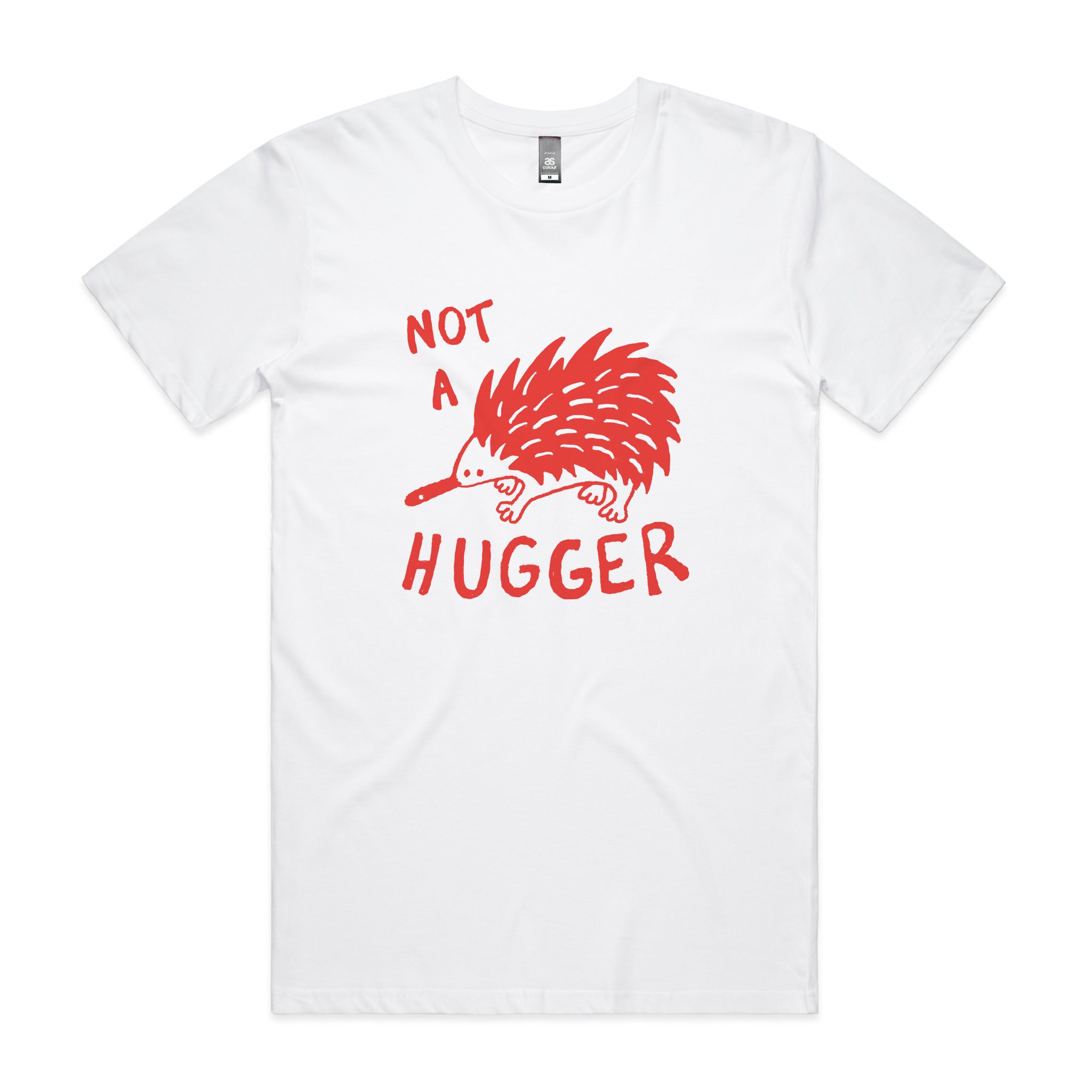 Not A Hugger Tee