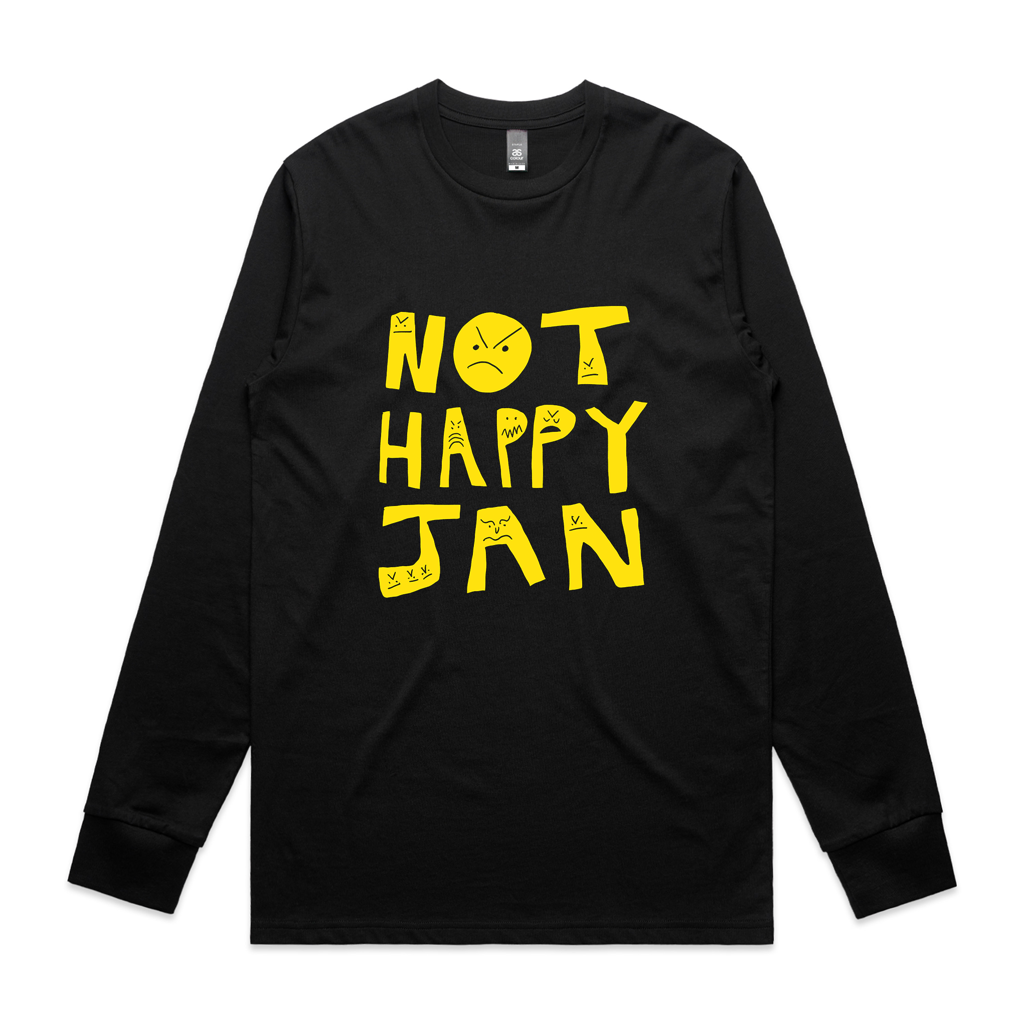 Not Happy Jan Tee