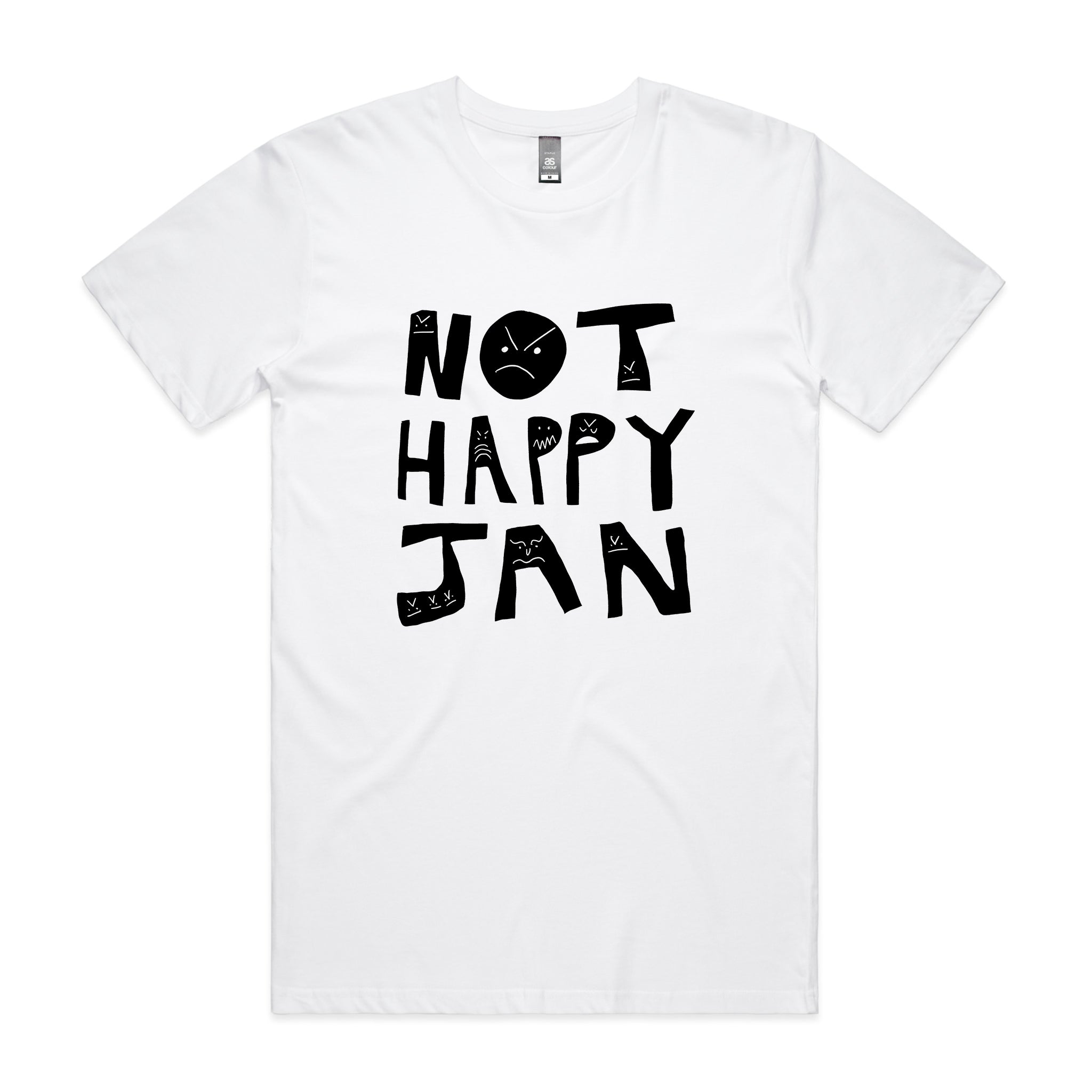 Not Happy Jan Tee