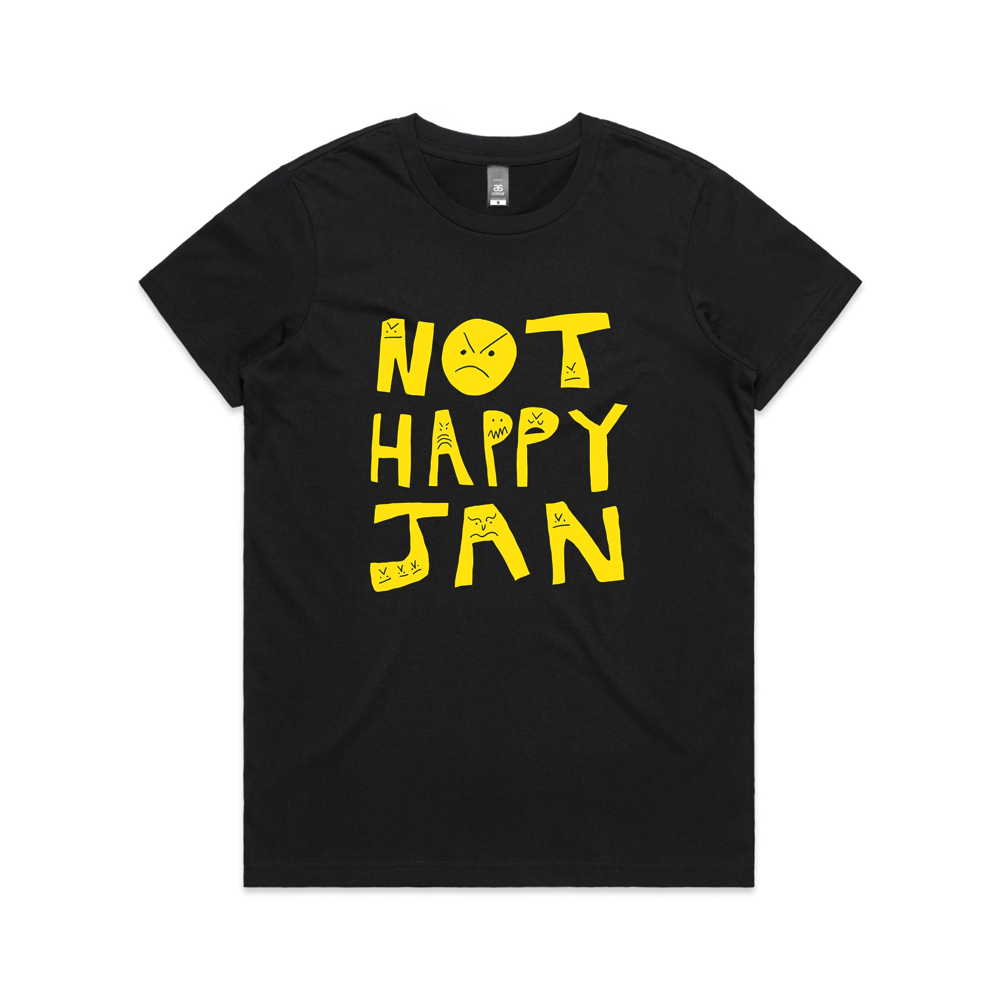 Not Happy Jan Tee