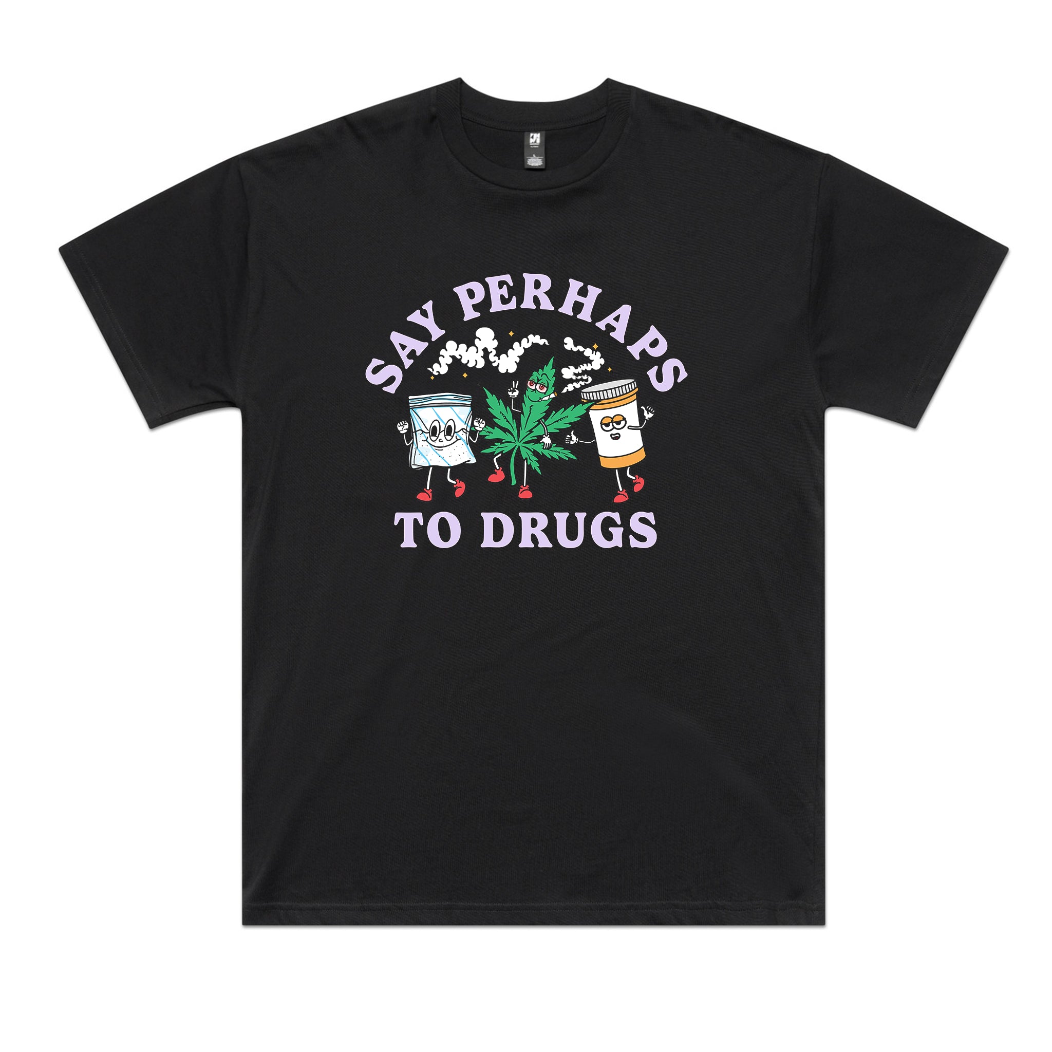 Say Perhaps To Drugs Tee