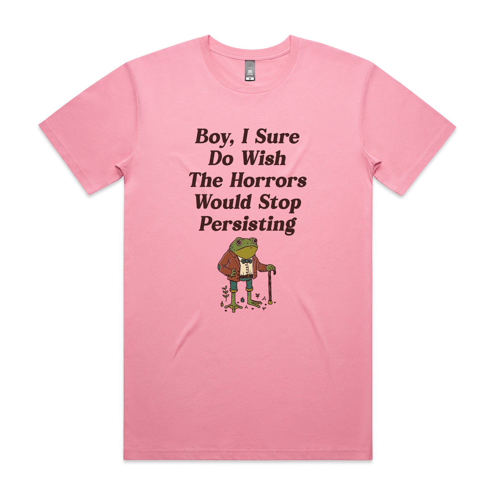 I Wish The Horrors Would Stop Tee