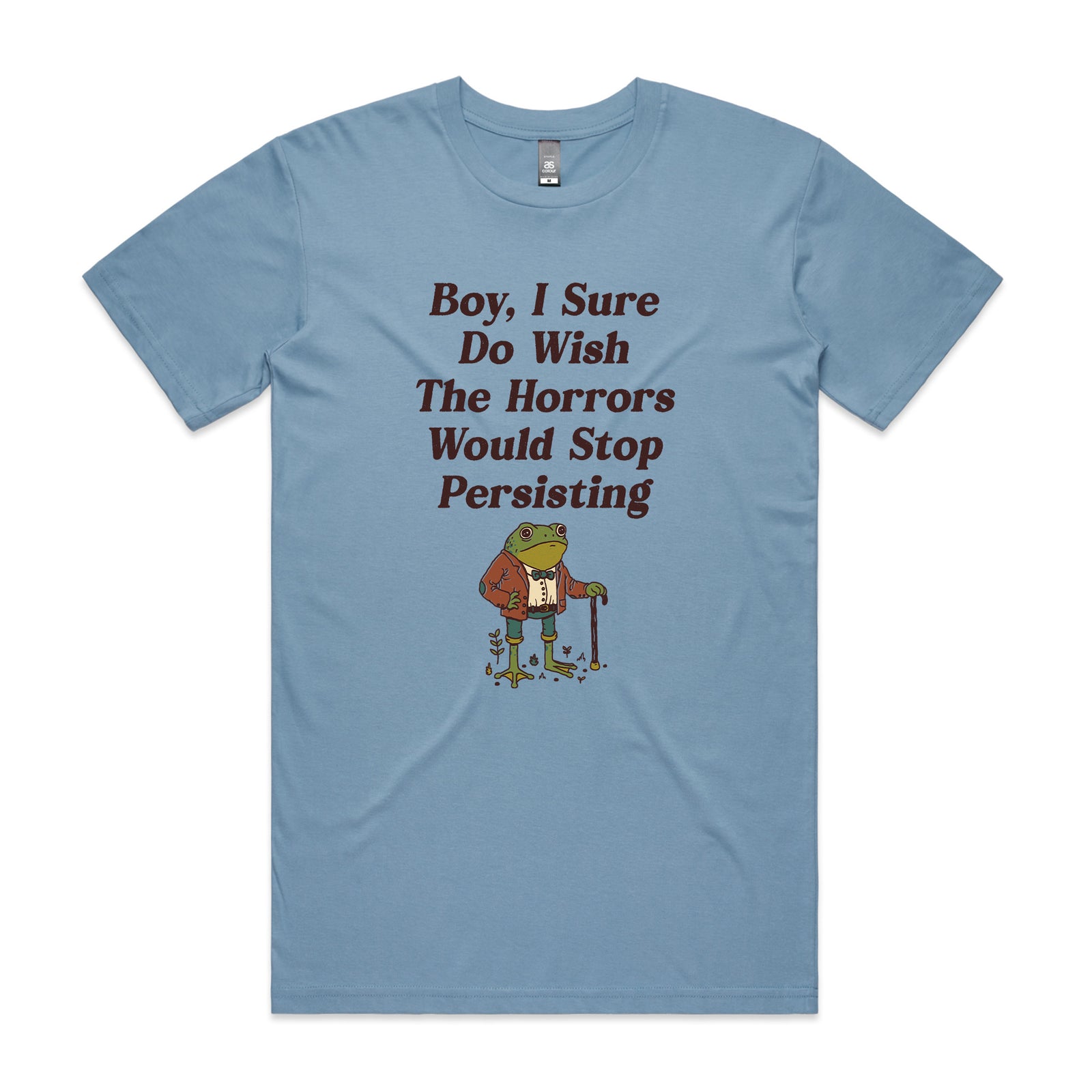 I Wish The Horrors Would Stop Tee