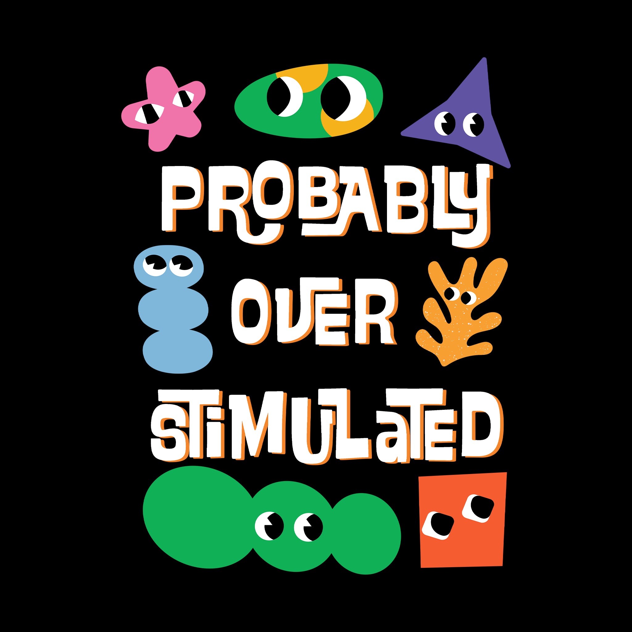 Probably Overstimulated Tee