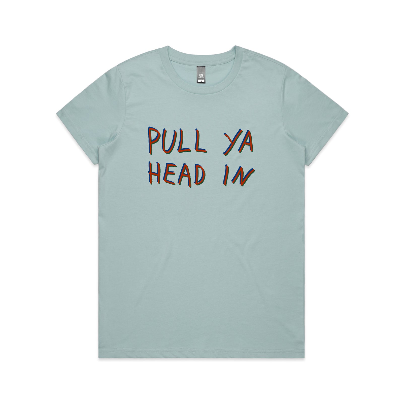 Pull Ya Head In Tee