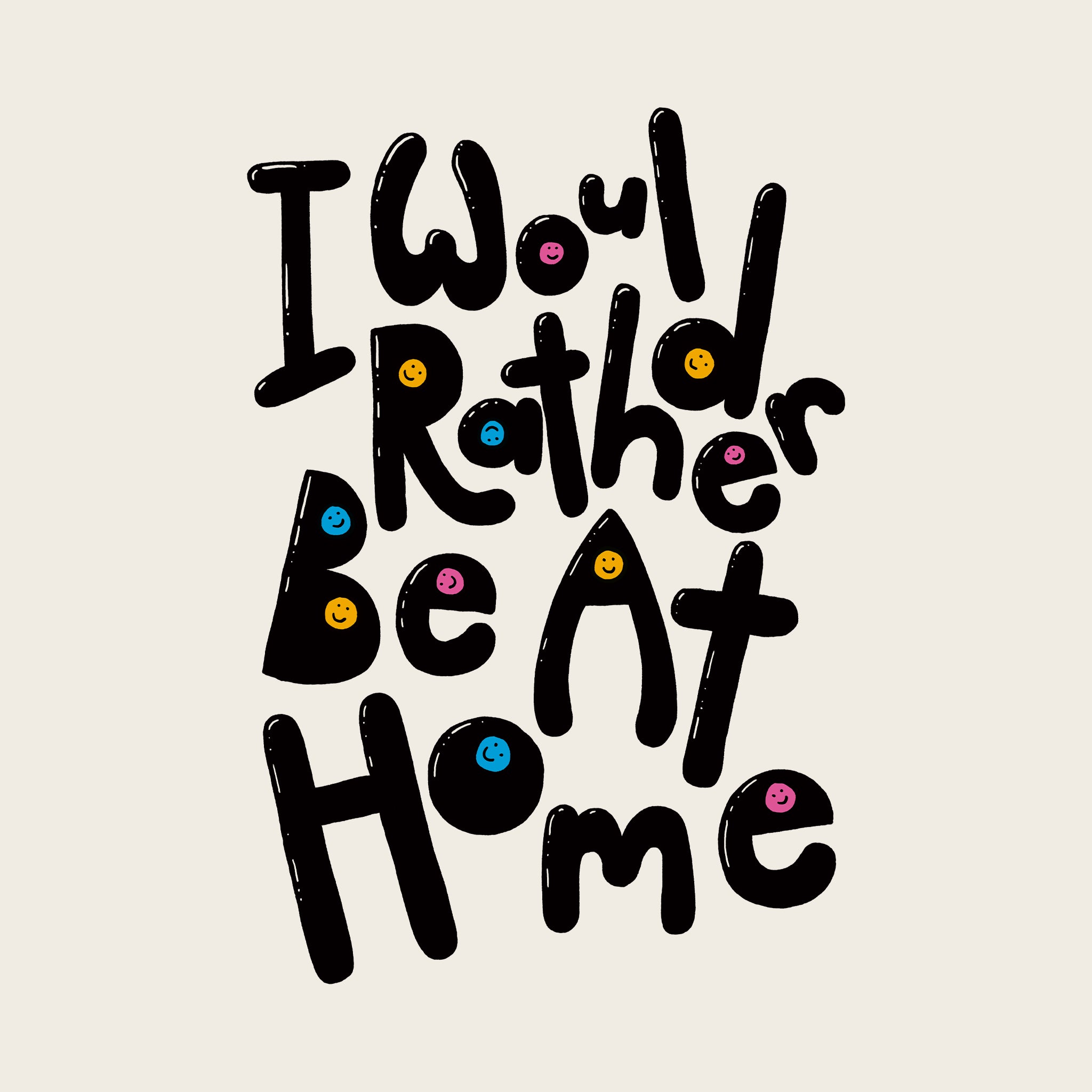 Would Rather Be At Home Tee