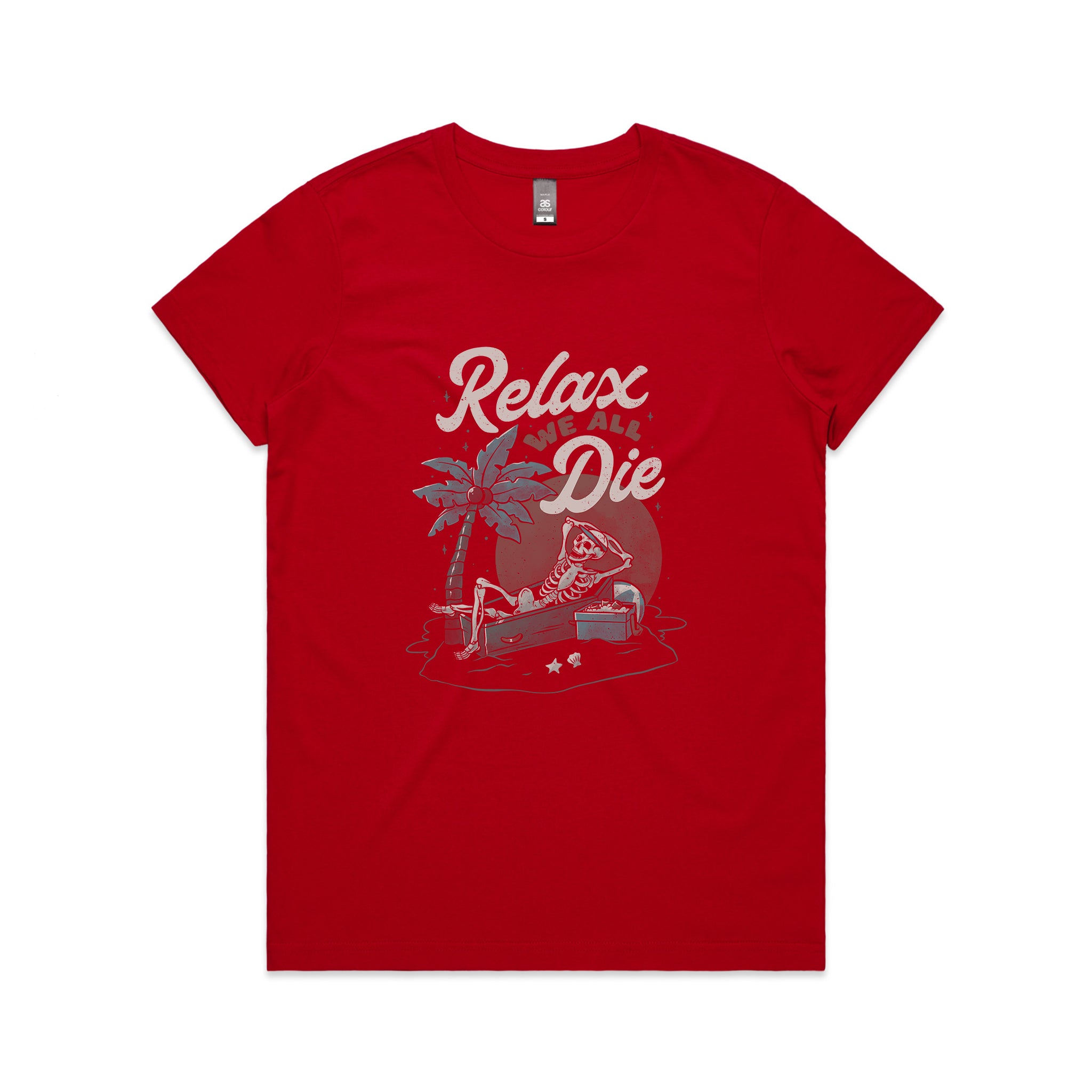 Relax, We All Die Tee