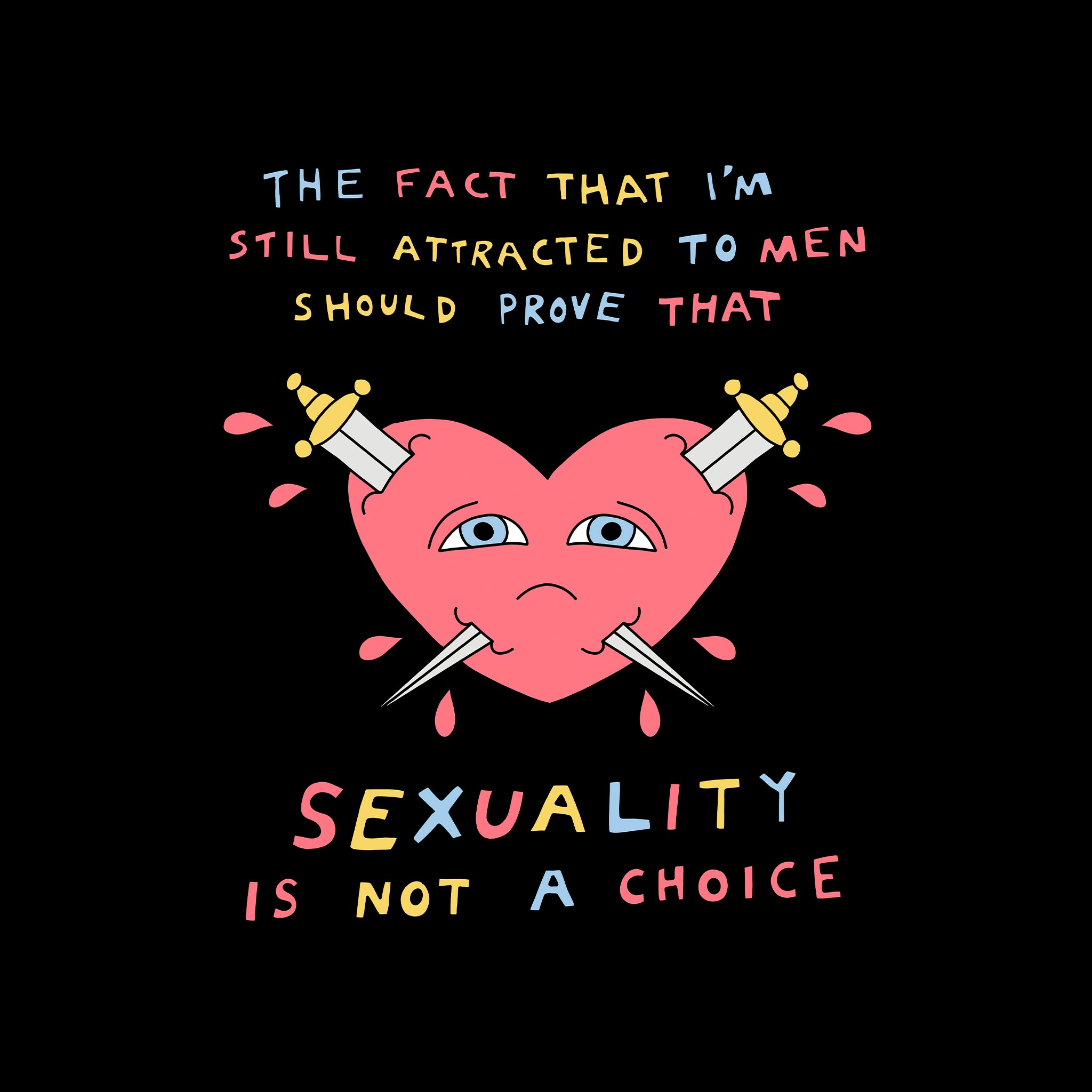 Sexuality Is Not A Choice Tee
