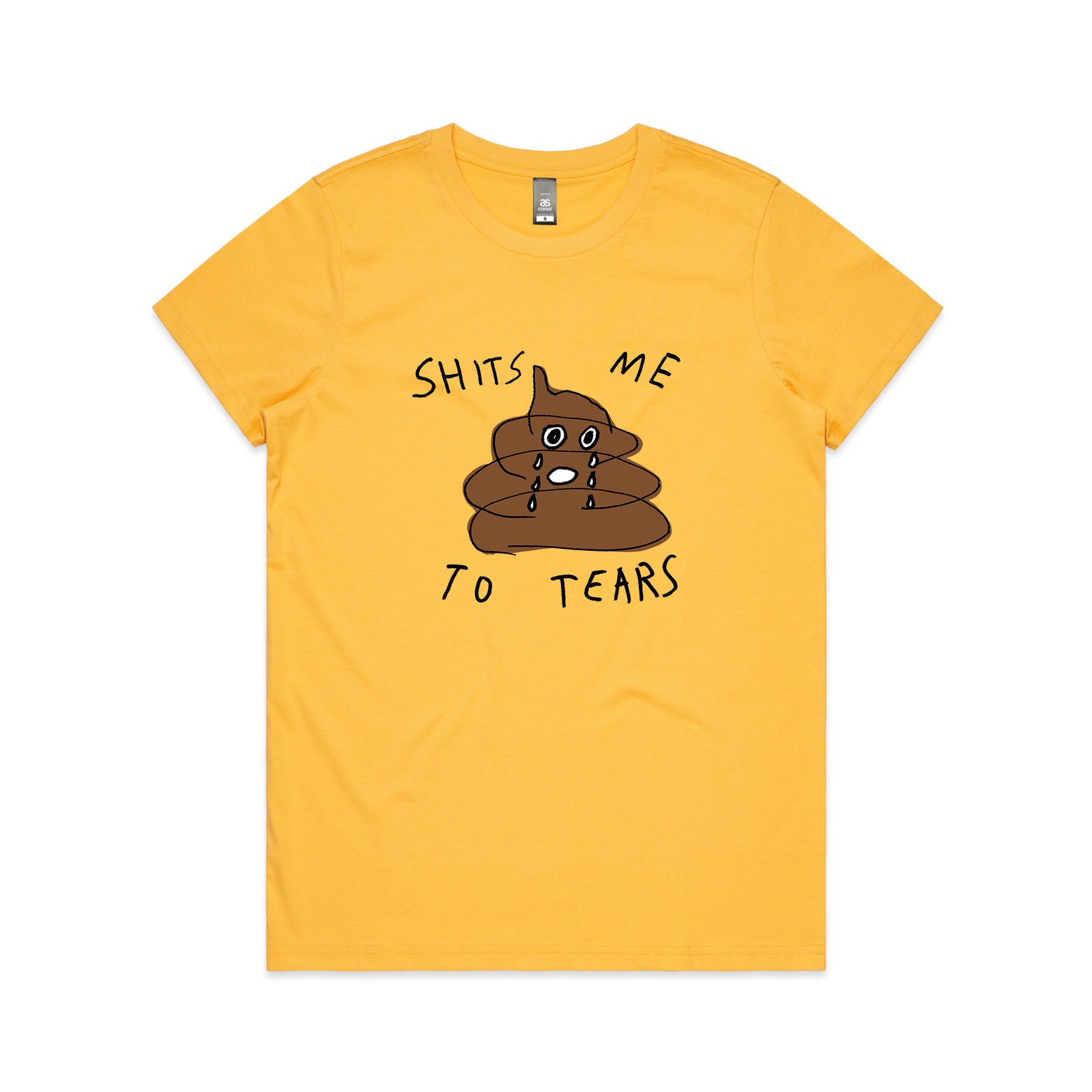 Shits Me To Tears Tee