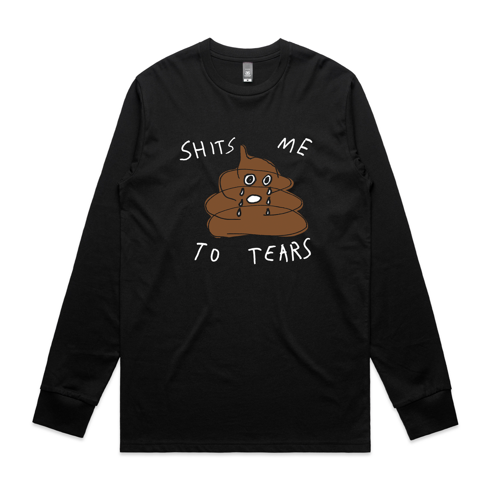 Shits Me To Tears Tee