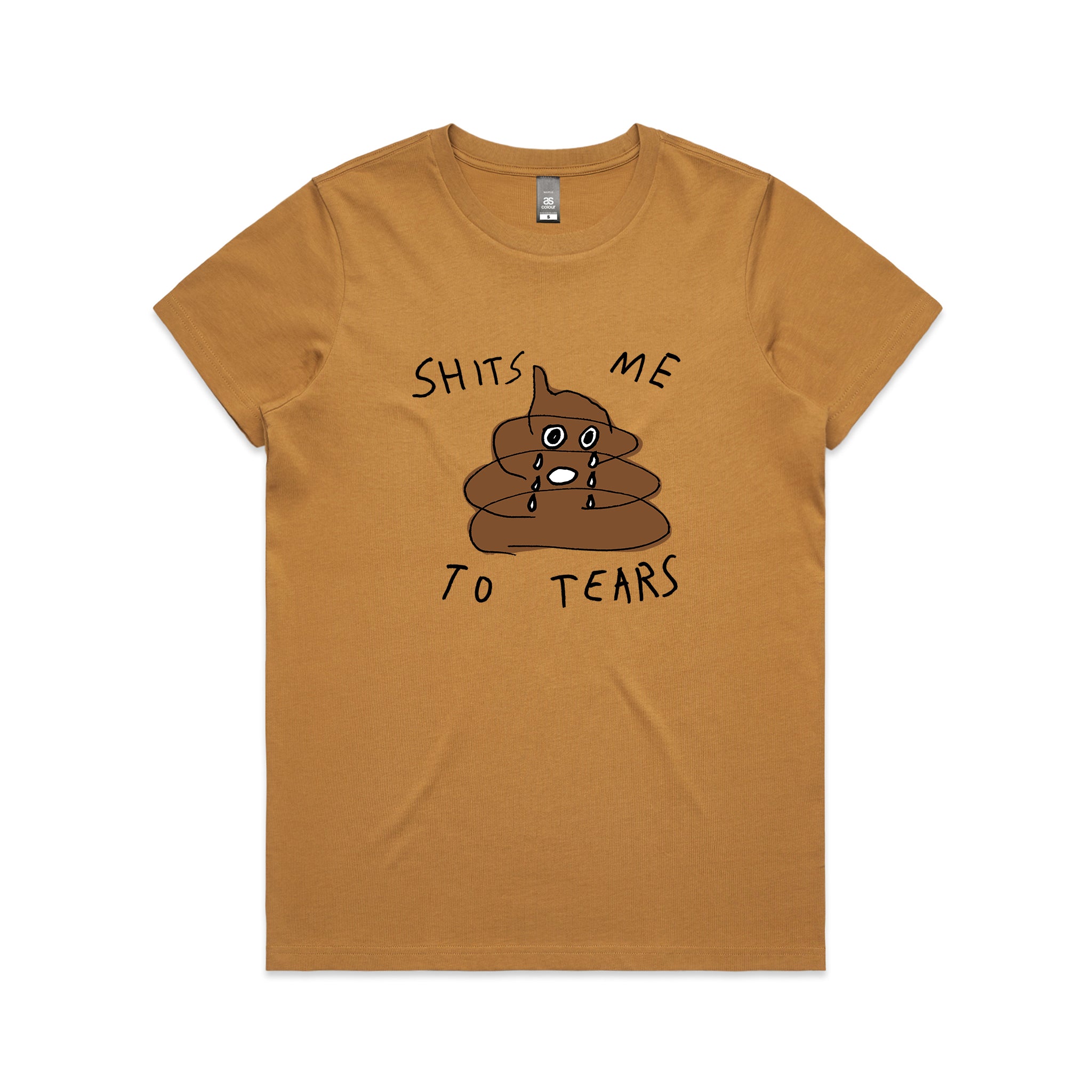 Shits Me To Tears Tee
