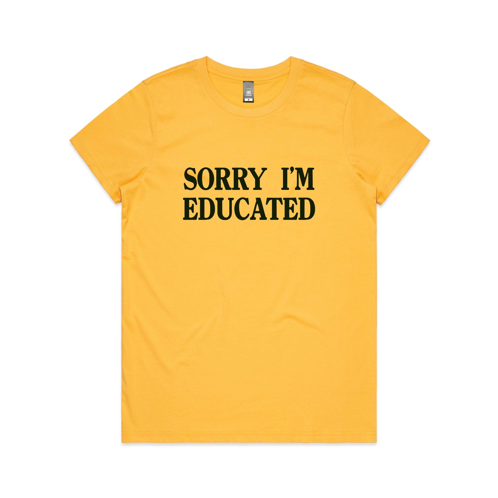 Yellow fitted womens t-shirt with Sorry I'm Educated graphic by Lonely Kids Club