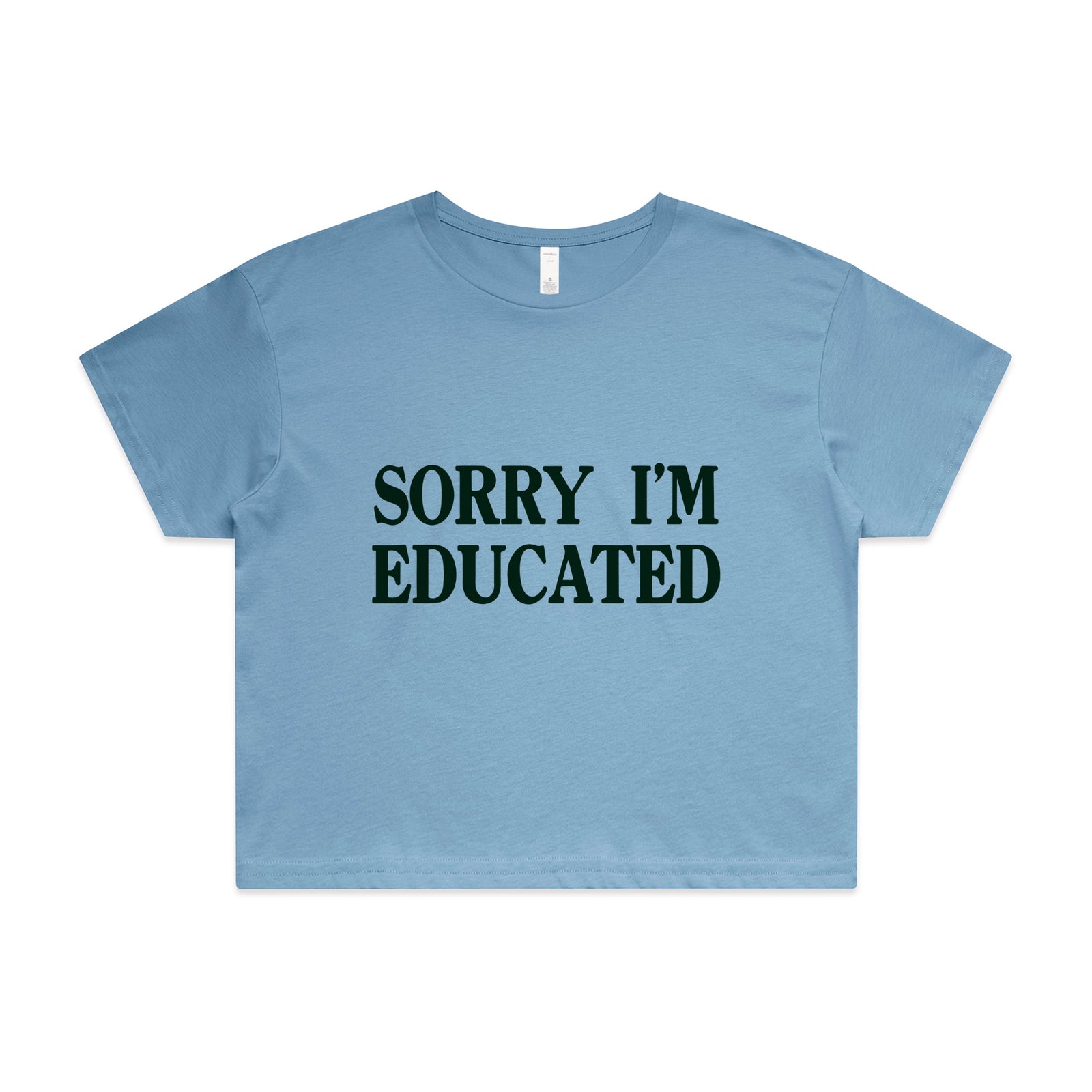 Carolina Blue crop top with Sorry I'm Educated graphic by Lonely Kids Club
