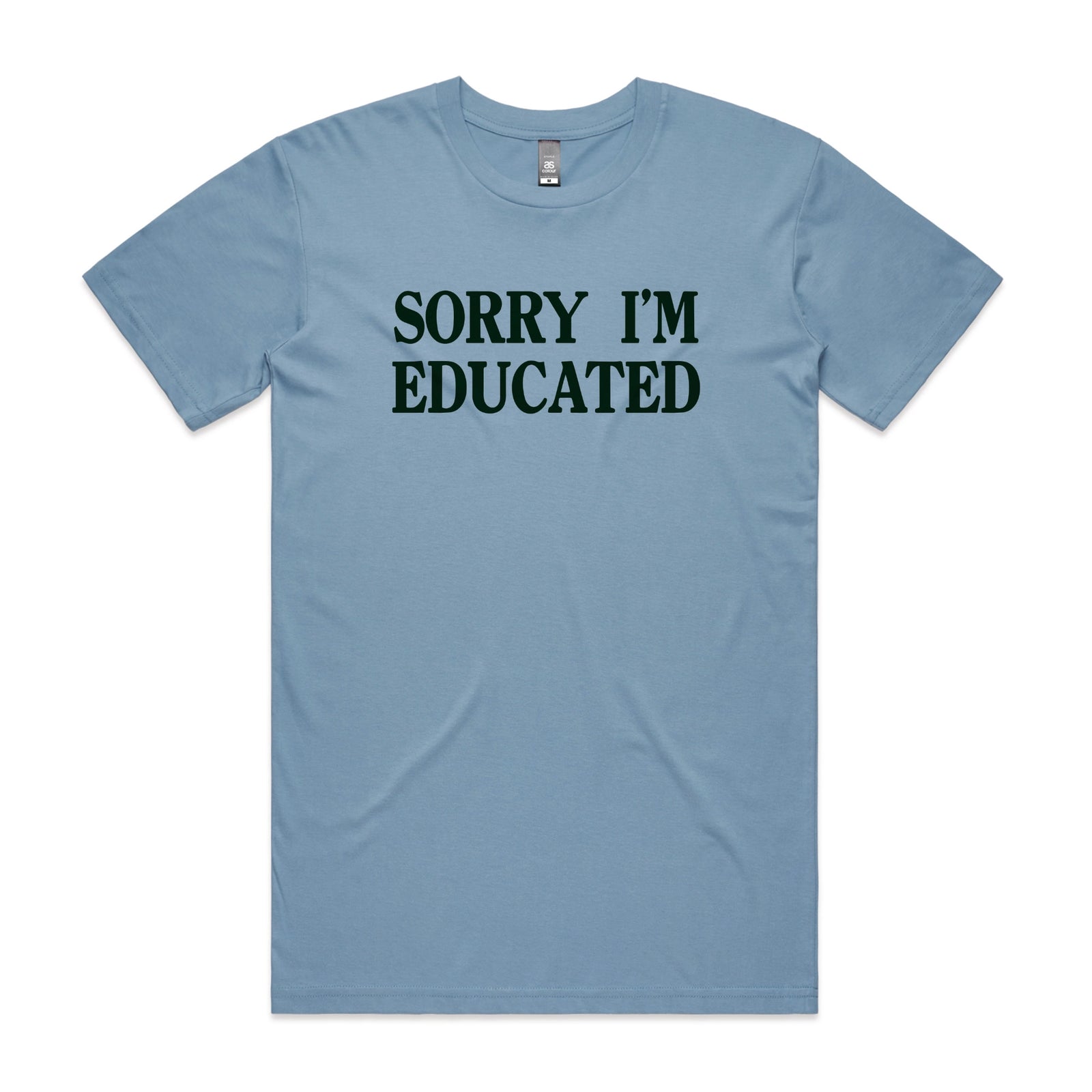 Carolina Blue unisex t-shirt with Sorry I'm Educated graphic by Lonely Kids Club