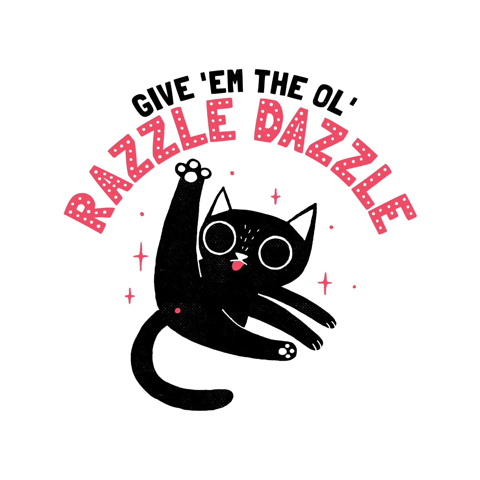The Ol' Razzle Dazzle Tee