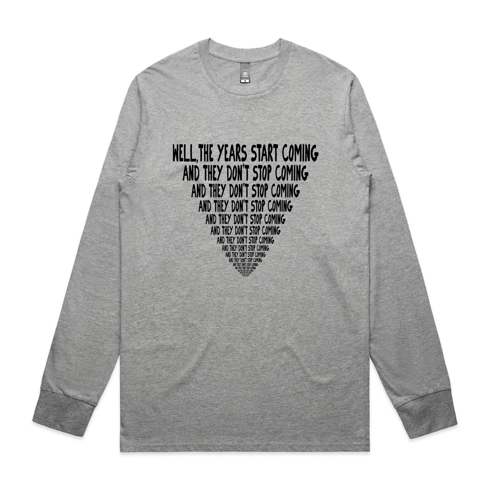 They Don't Stop Coming Tee