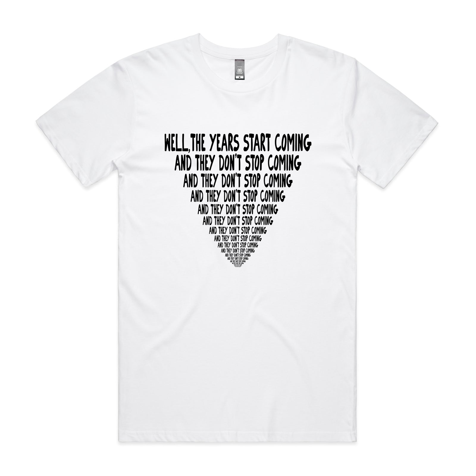 They Don't Stop Coming Tee