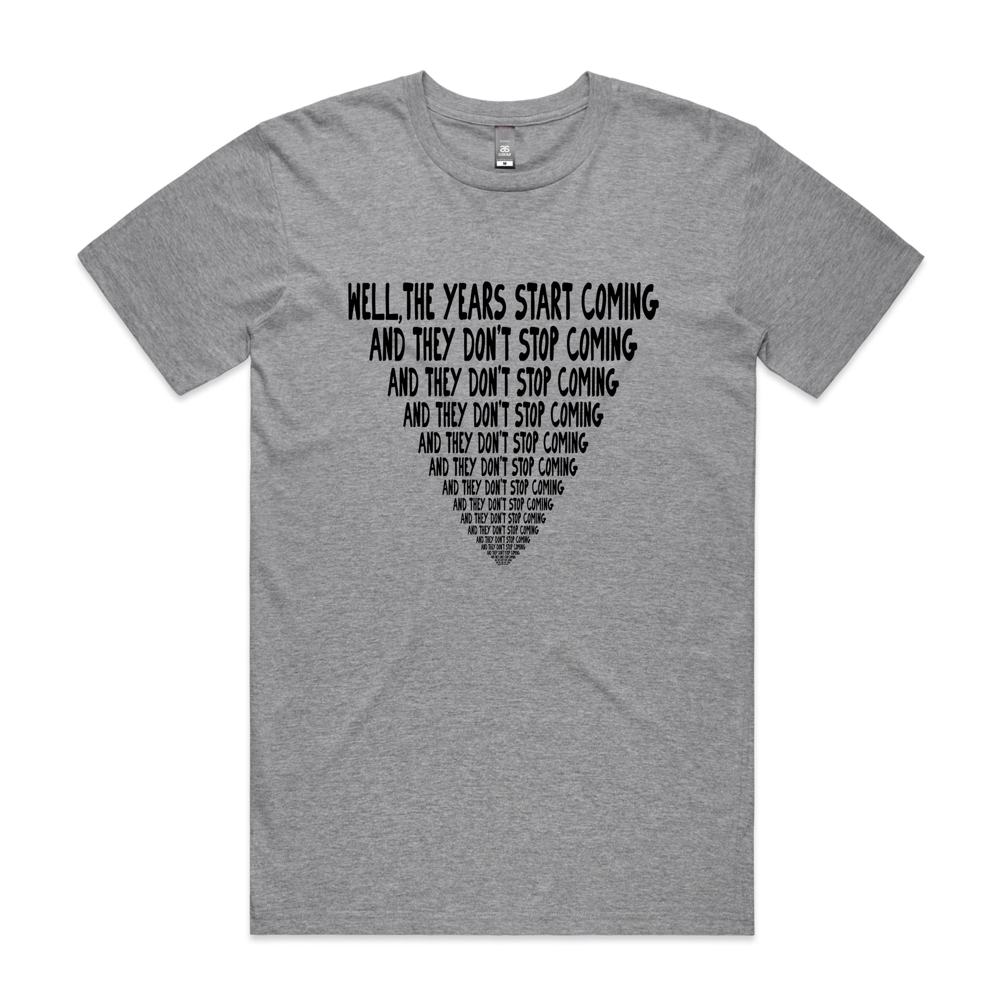 They Don't Stop Coming Tee