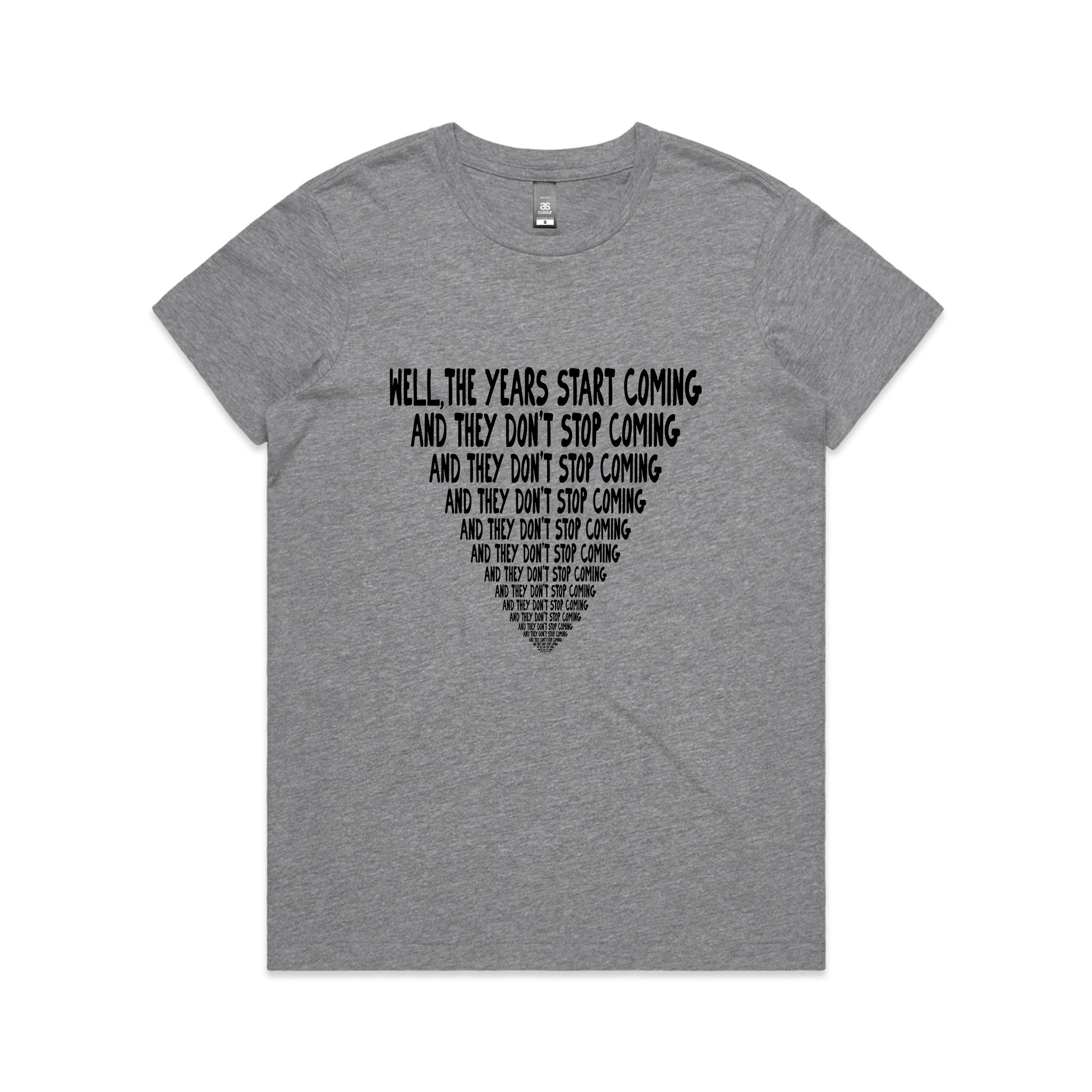 They Don't Stop Coming Tee