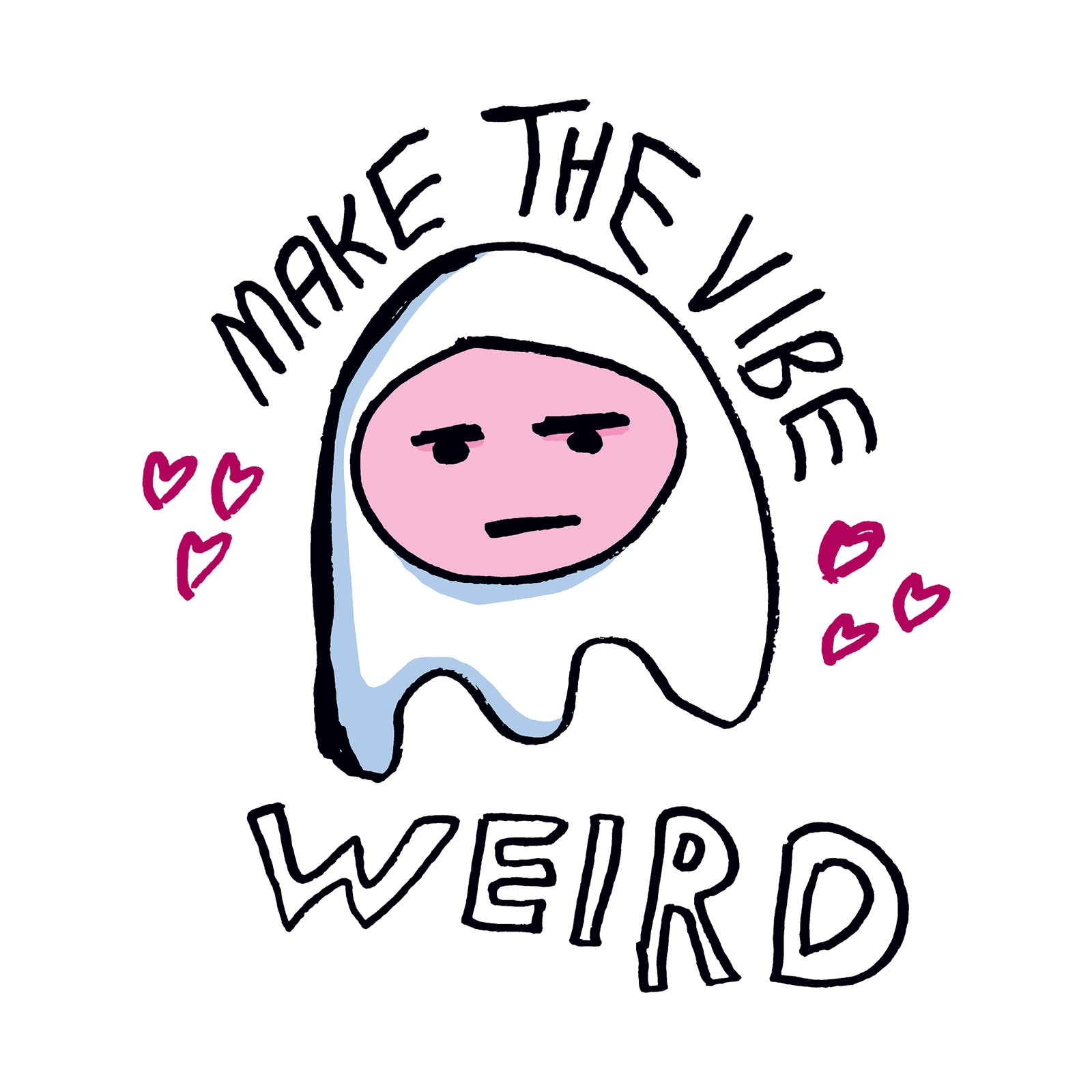 Make The Vibe Weird Tee