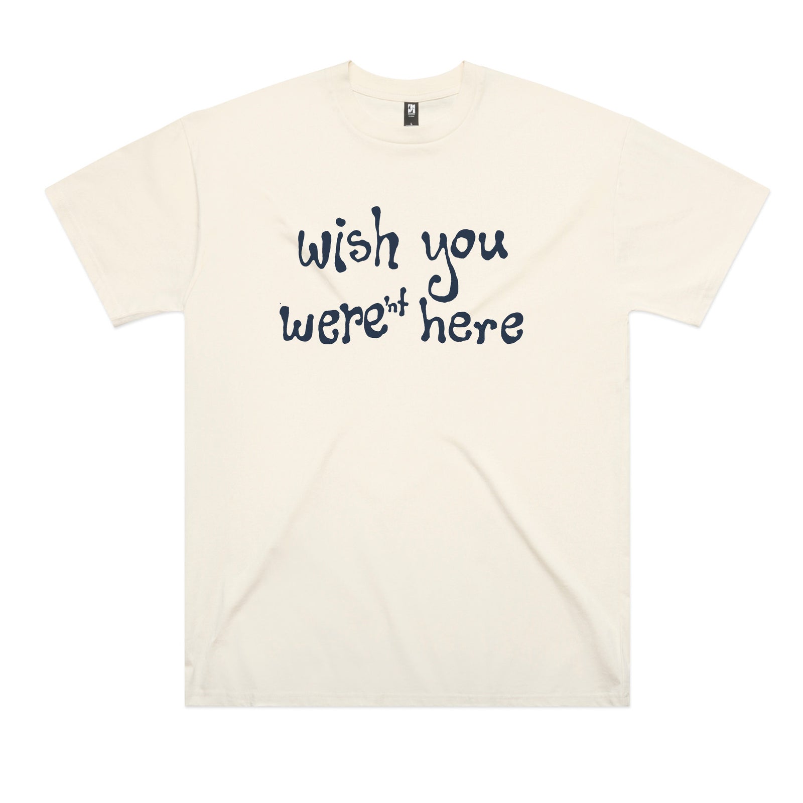 Wish You Weren't Here Tee