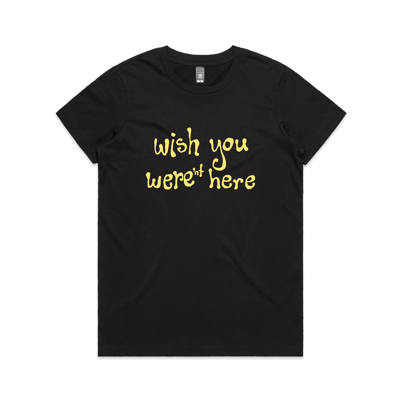 Wish You Weren't Here Tee