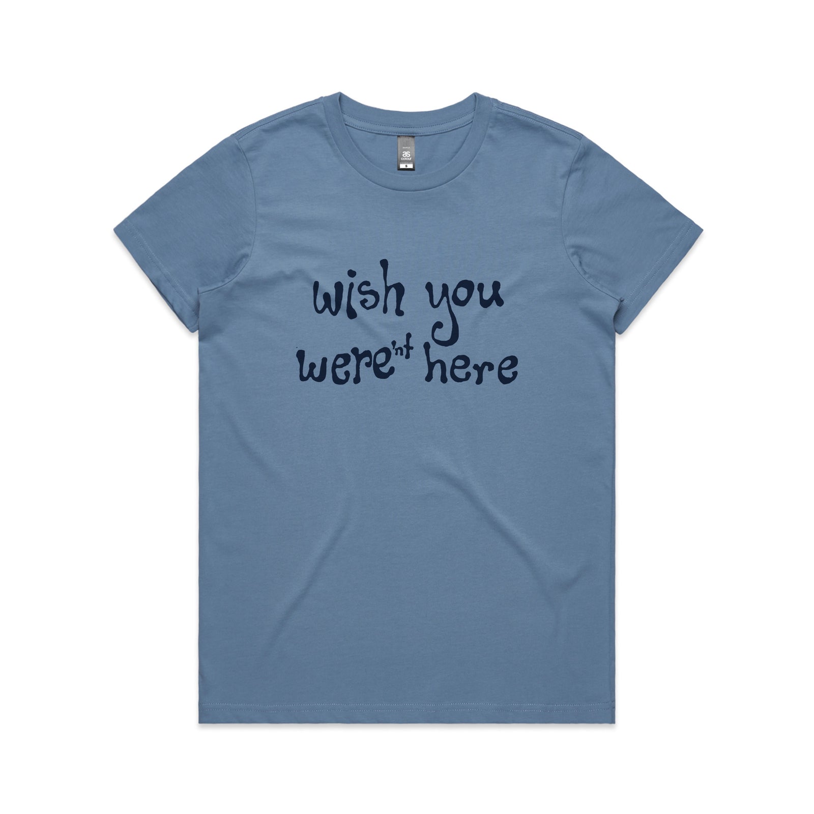 Wish You Weren't Here Tee