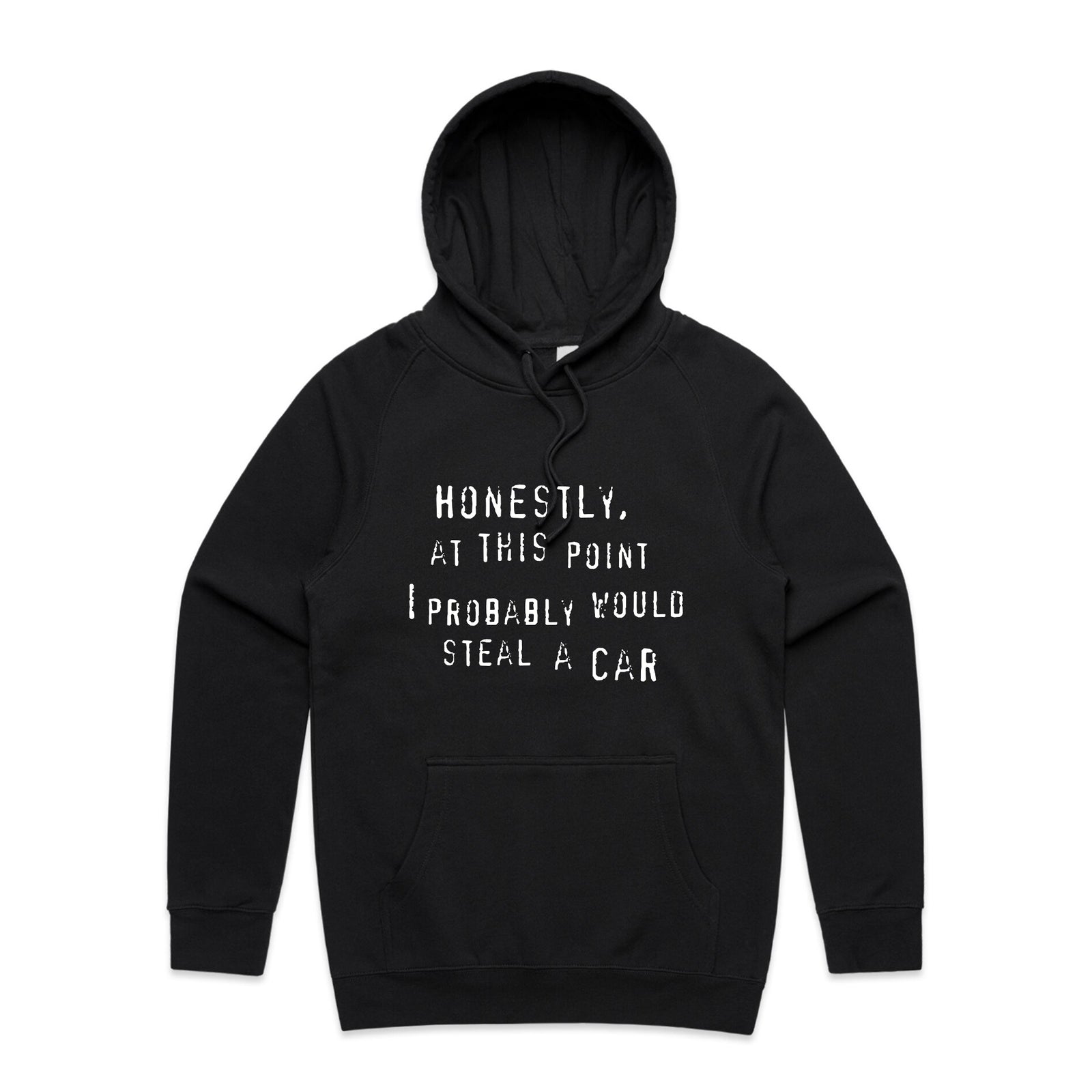 Would Steal A Car Hoodie