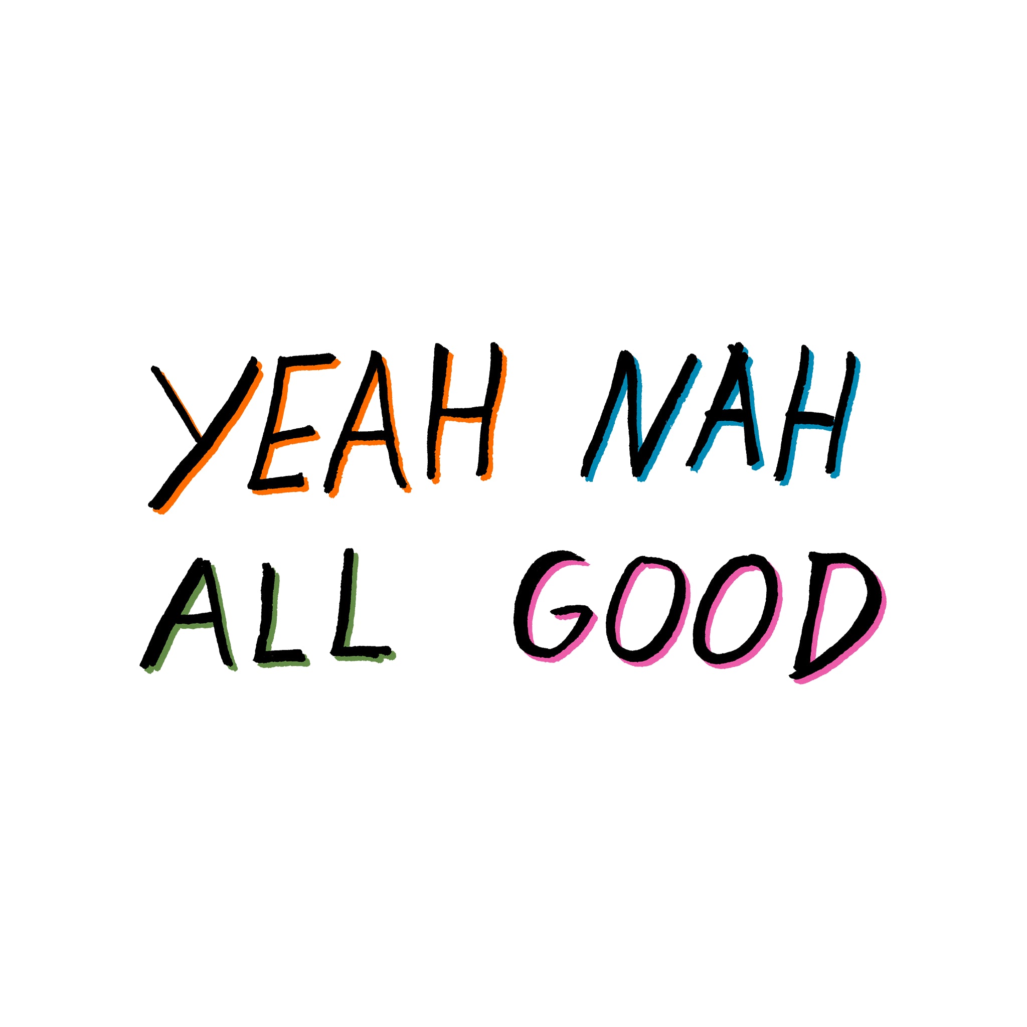 Yeah Nah All Good Tee