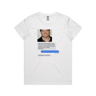 Brendan Fraser Birthday Tee