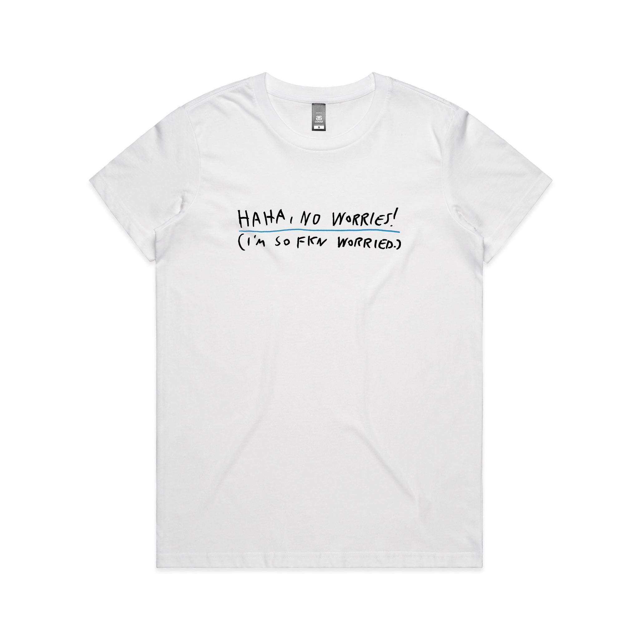 Haha, No Worries Tee