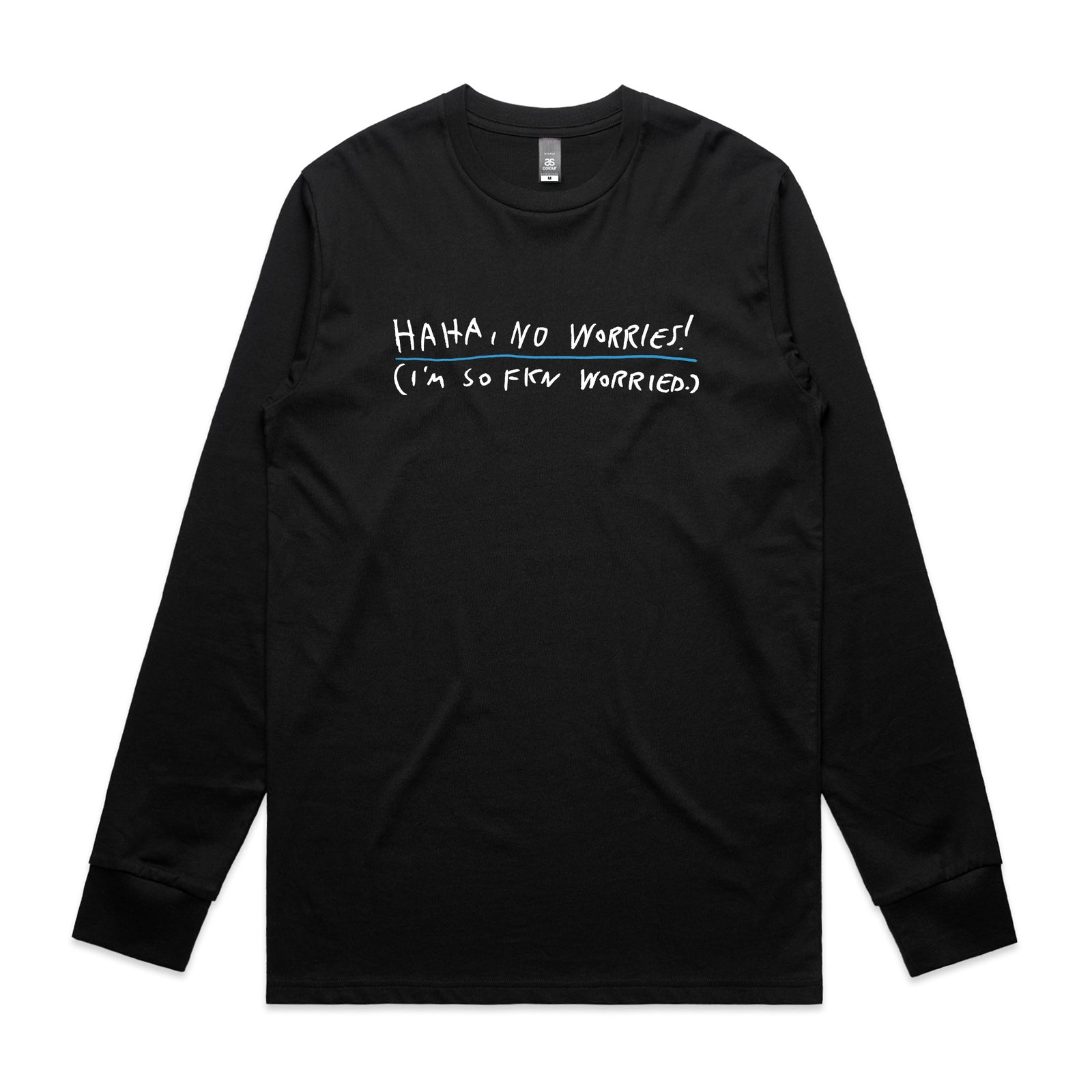Haha, No Worries Tee