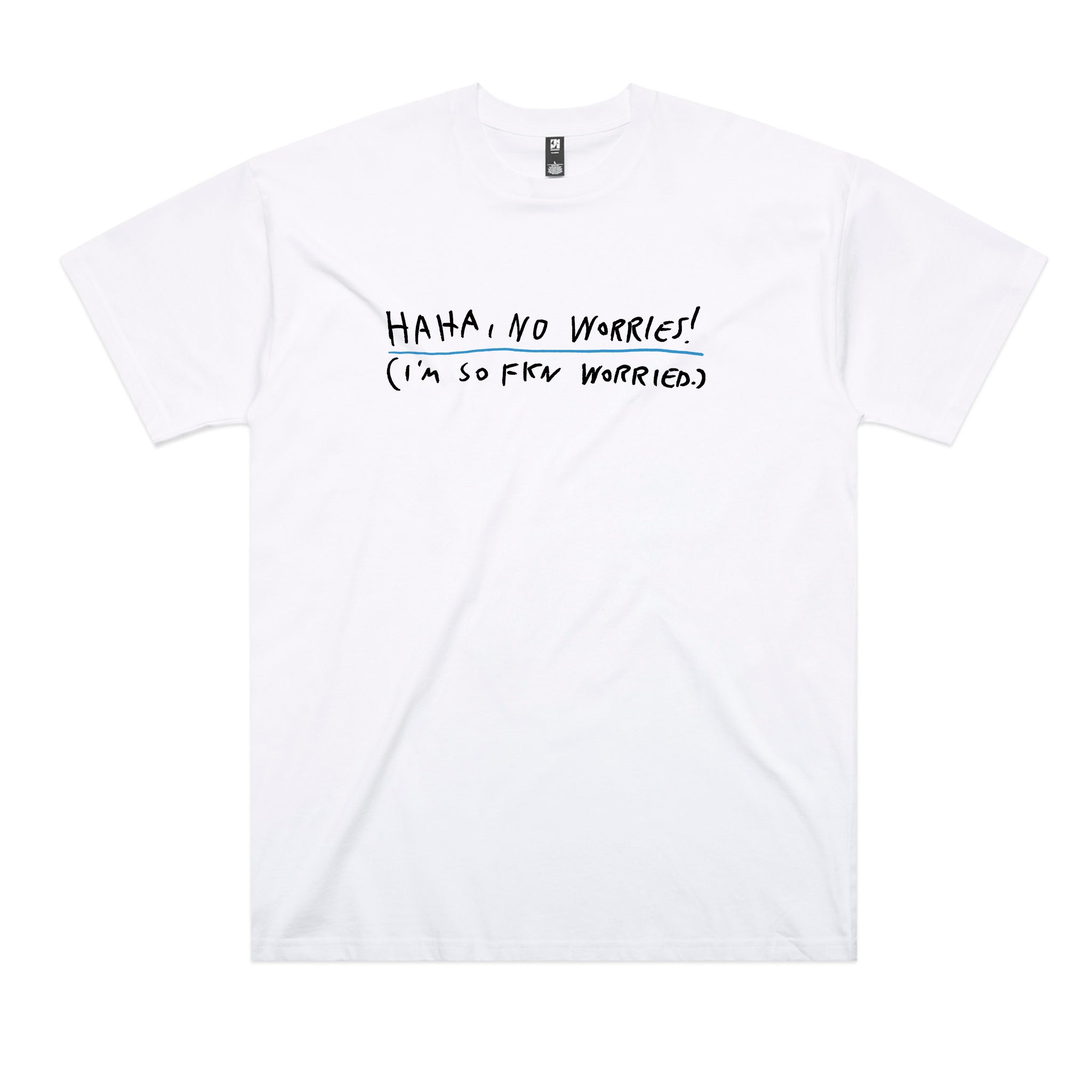 Haha, No Worries Tee