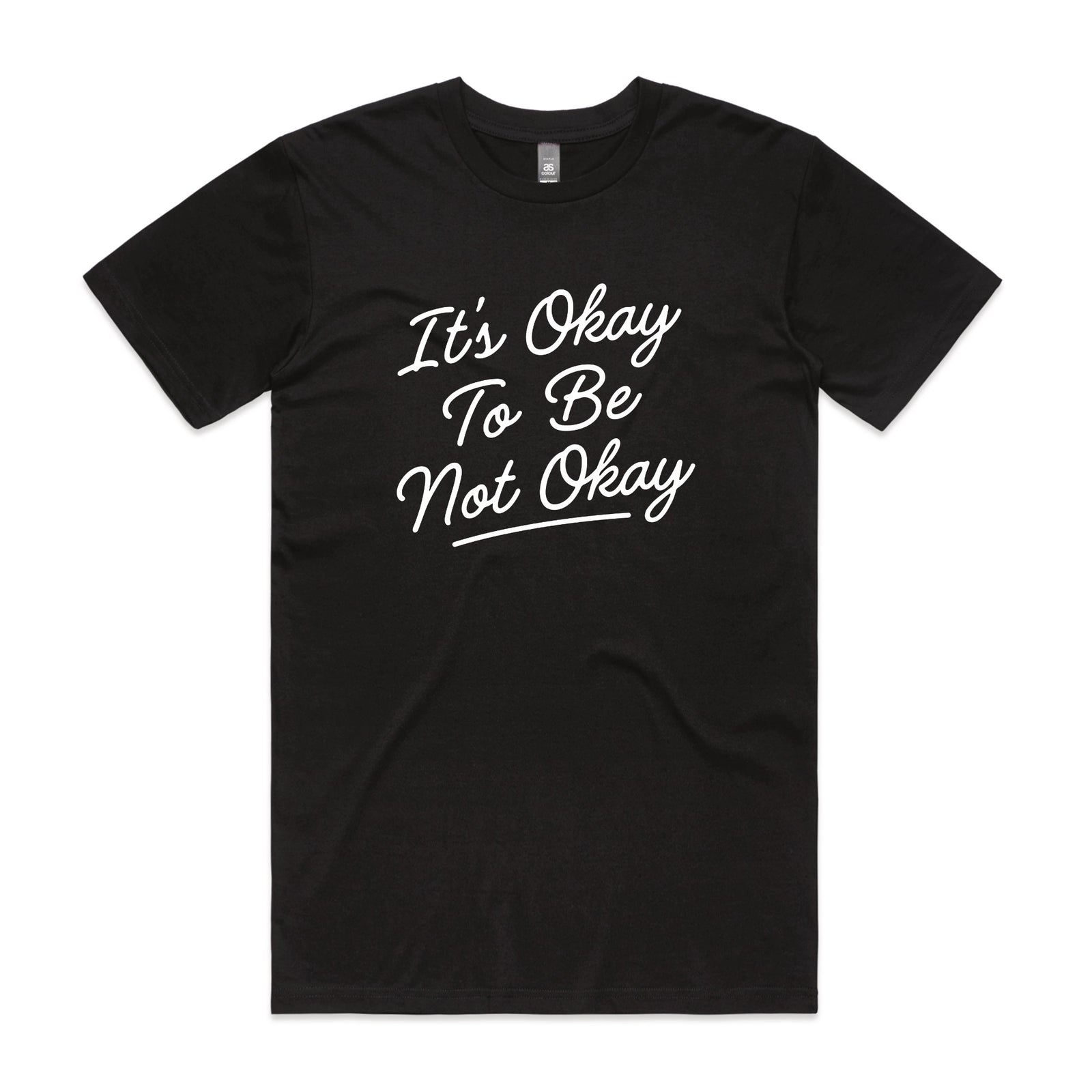 It's Okay To Be Not Okay Tee