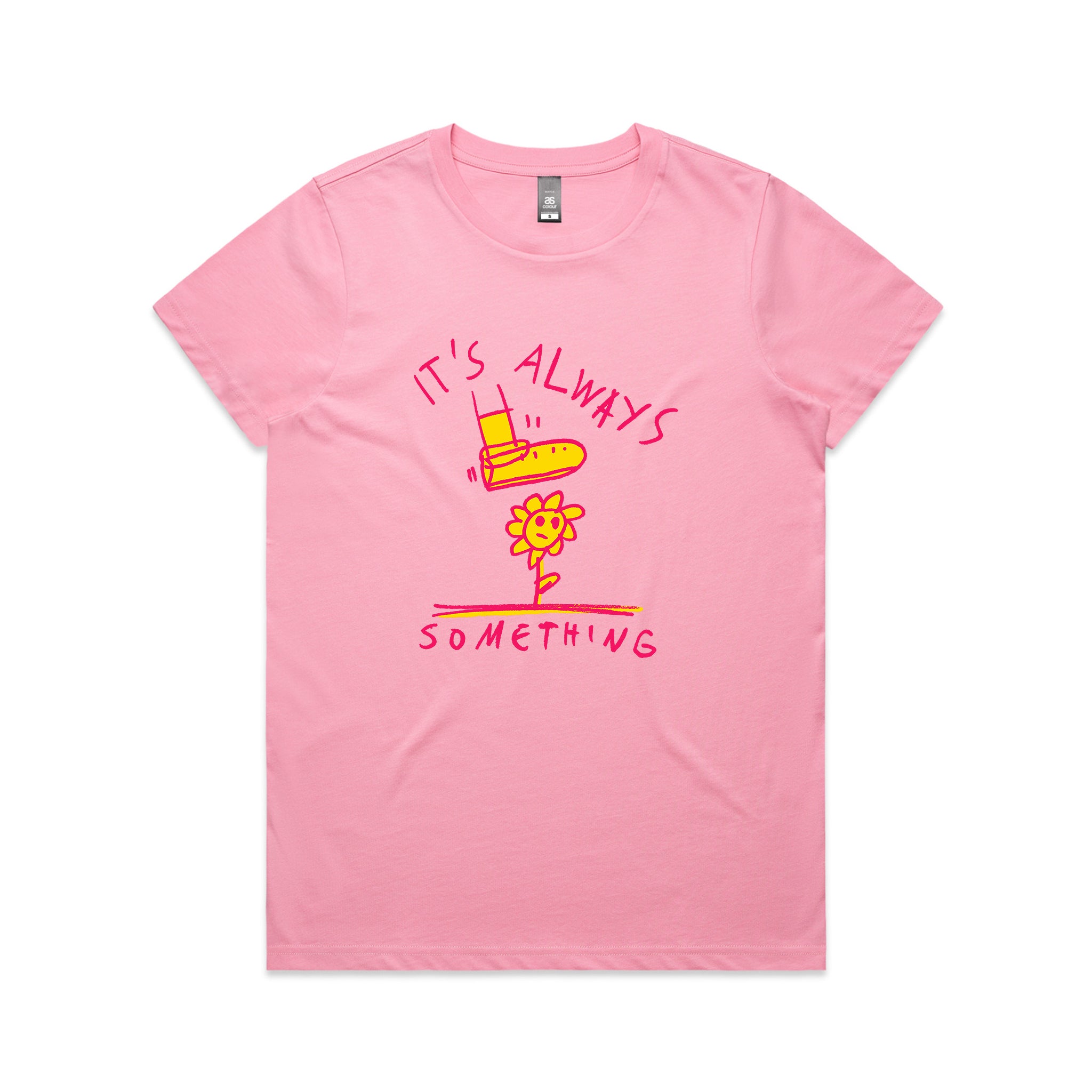 It's Always Something Tee