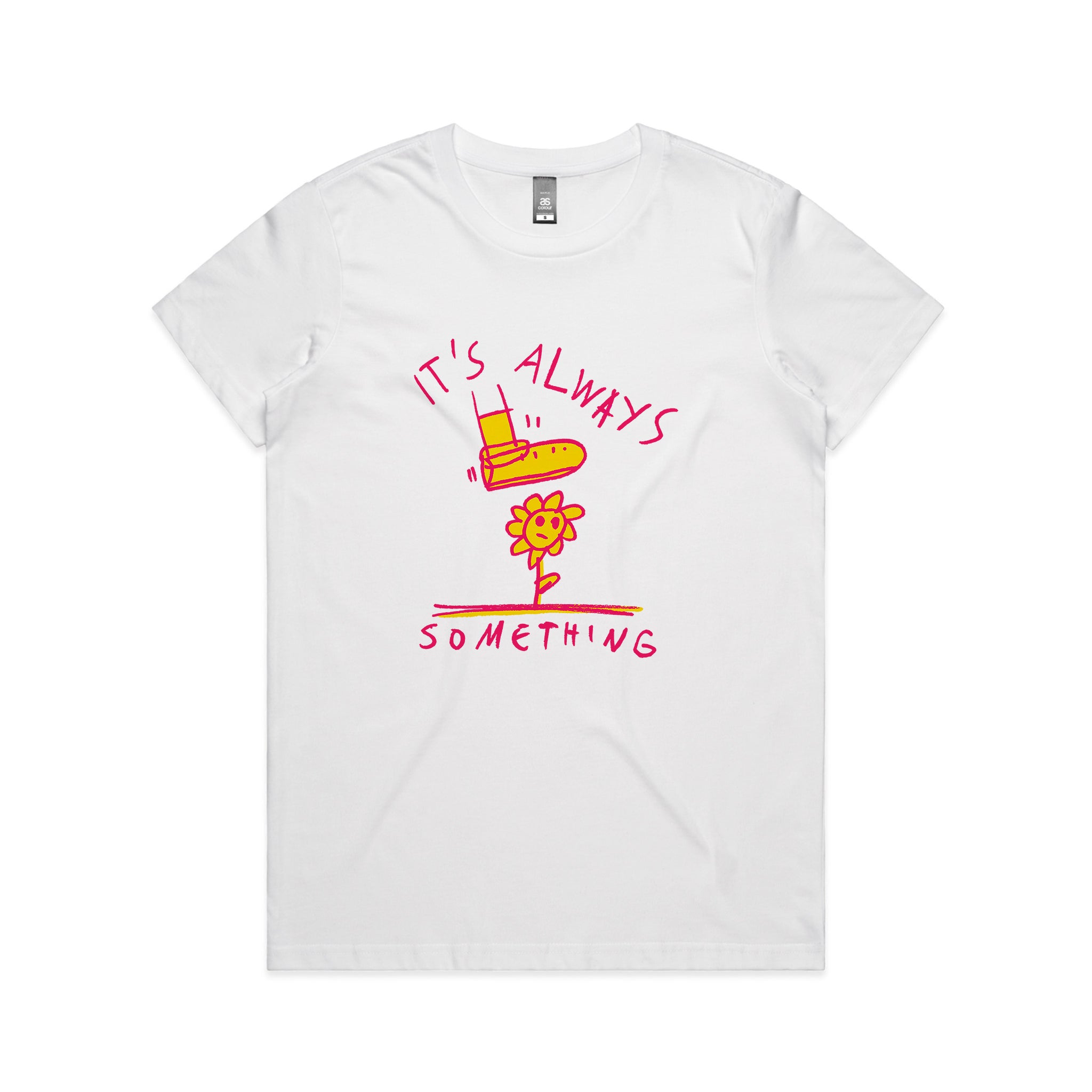 It's Always Something Tee