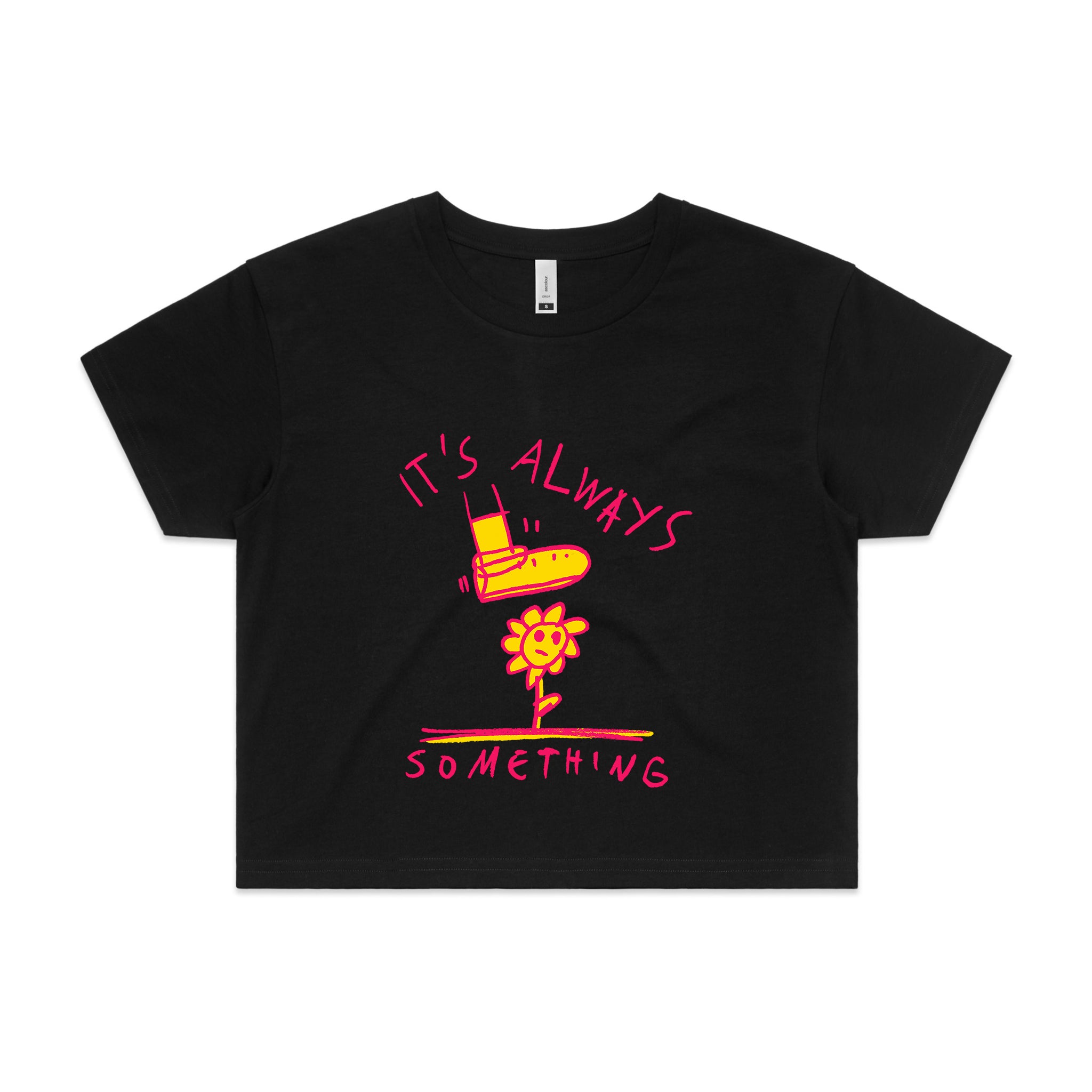 It's Always Something Tee