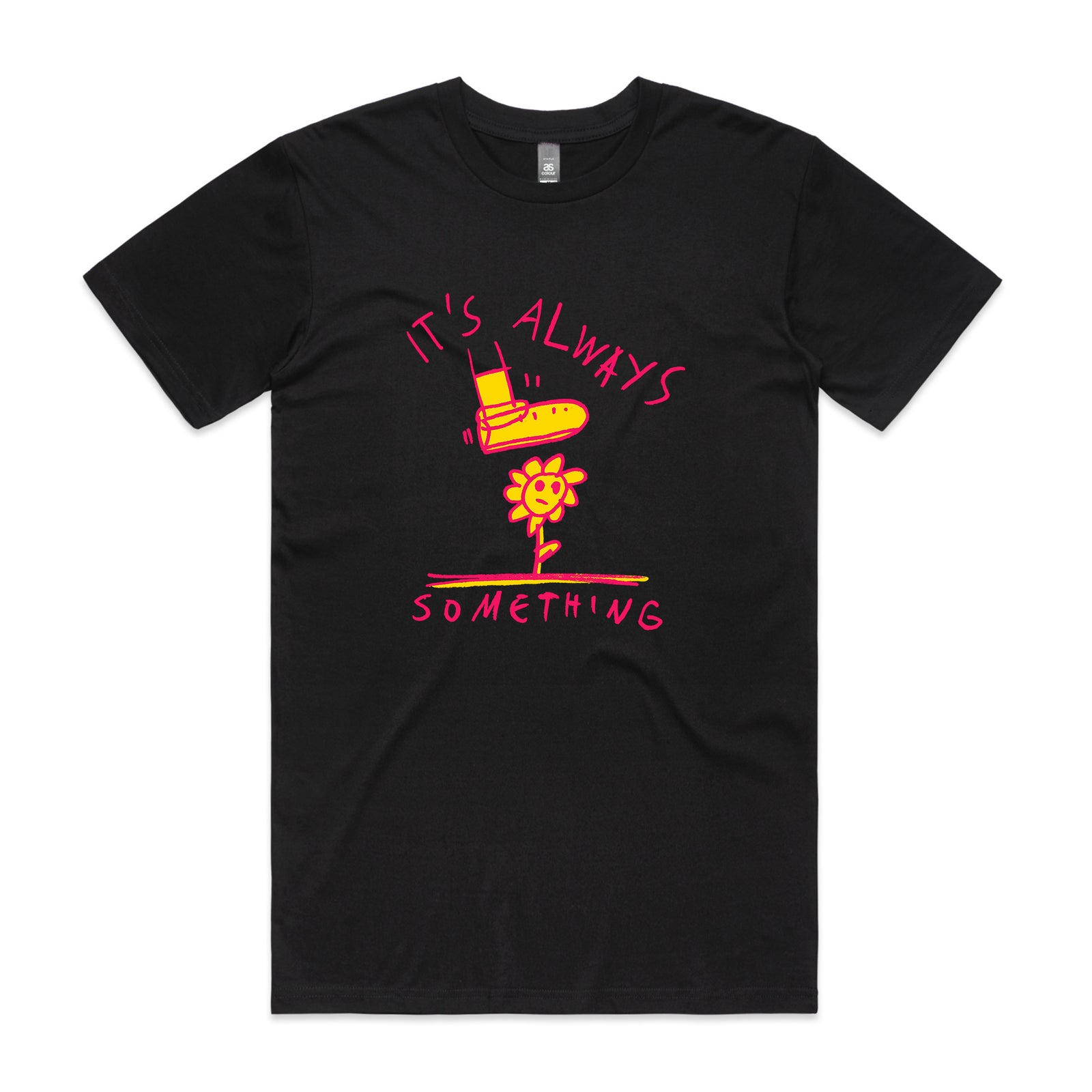 It's Always Something Tee