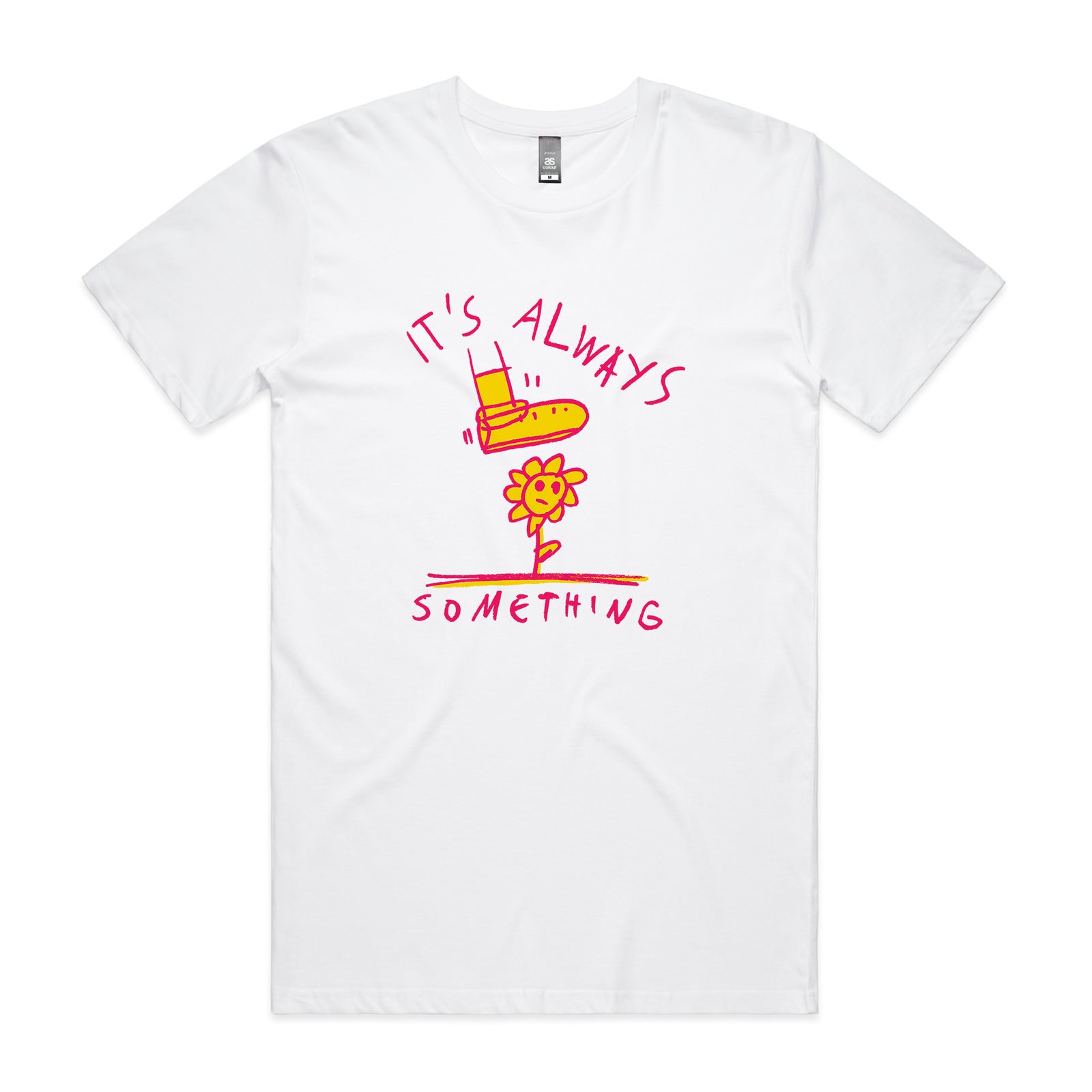 It's Always Something Tee